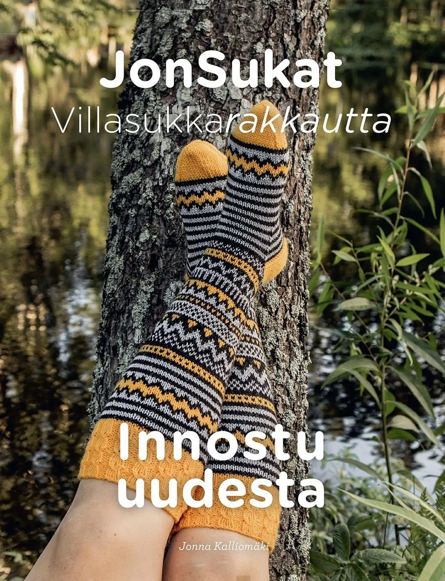 Kalliomäki, JonSukat: Villasukkarakkautta - Innostu uudesta