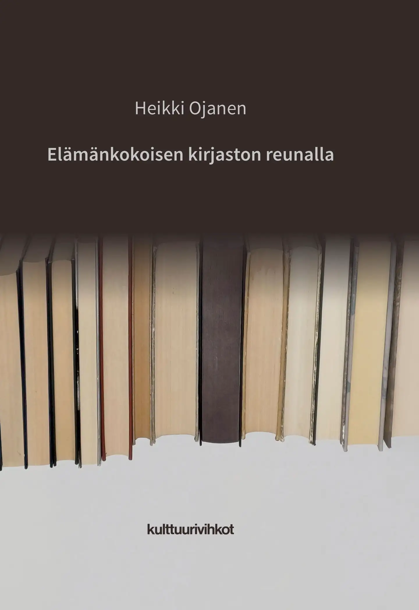 Ojanen, Elämänkokoisen kirjaston reunalla - Ajatuksia alusta, elämästä, lopusta