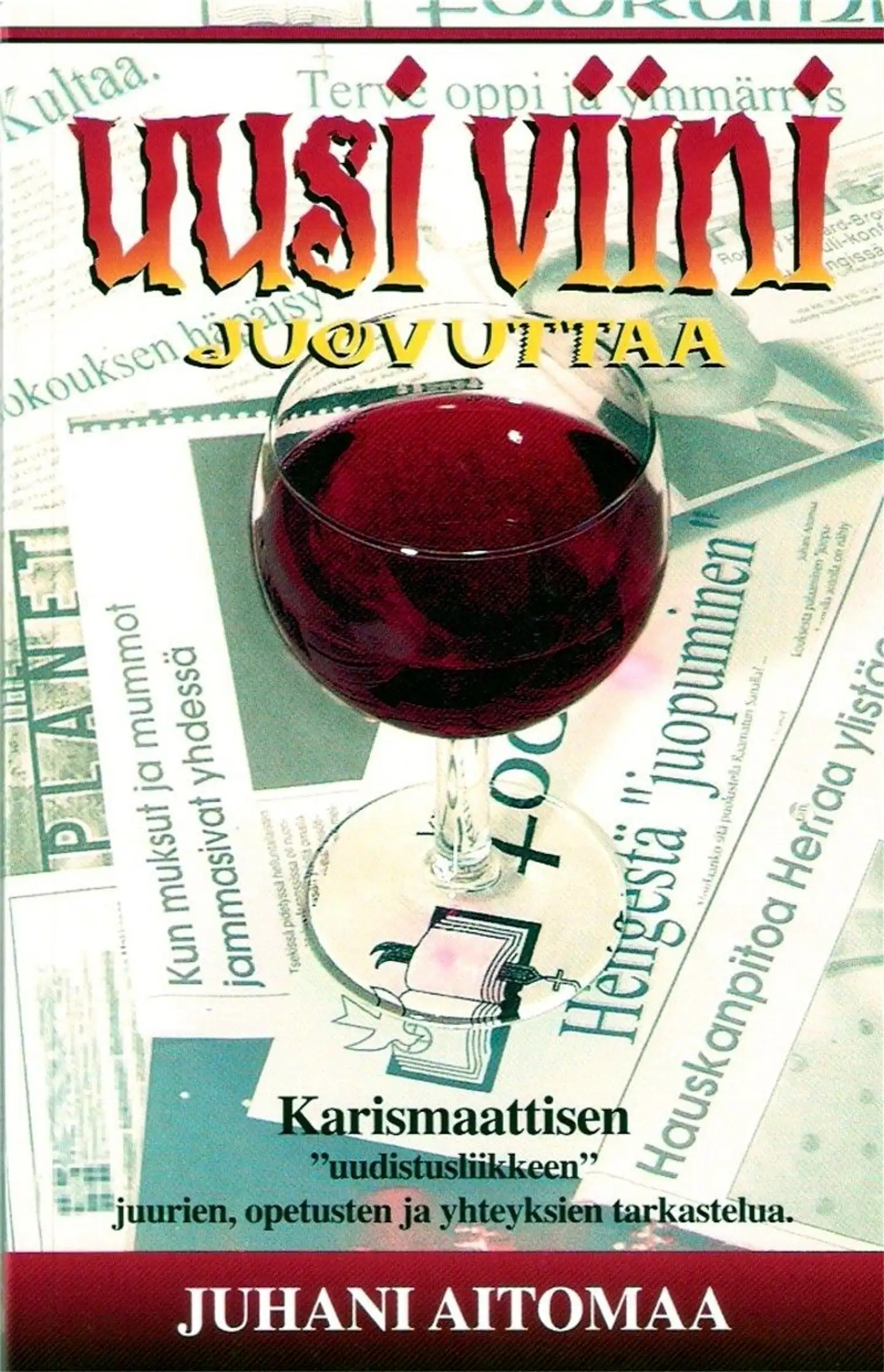 Aitomaa, Uusi viini juovuttaa - karismaattisen "uudistusliikkeen" tarkastelua