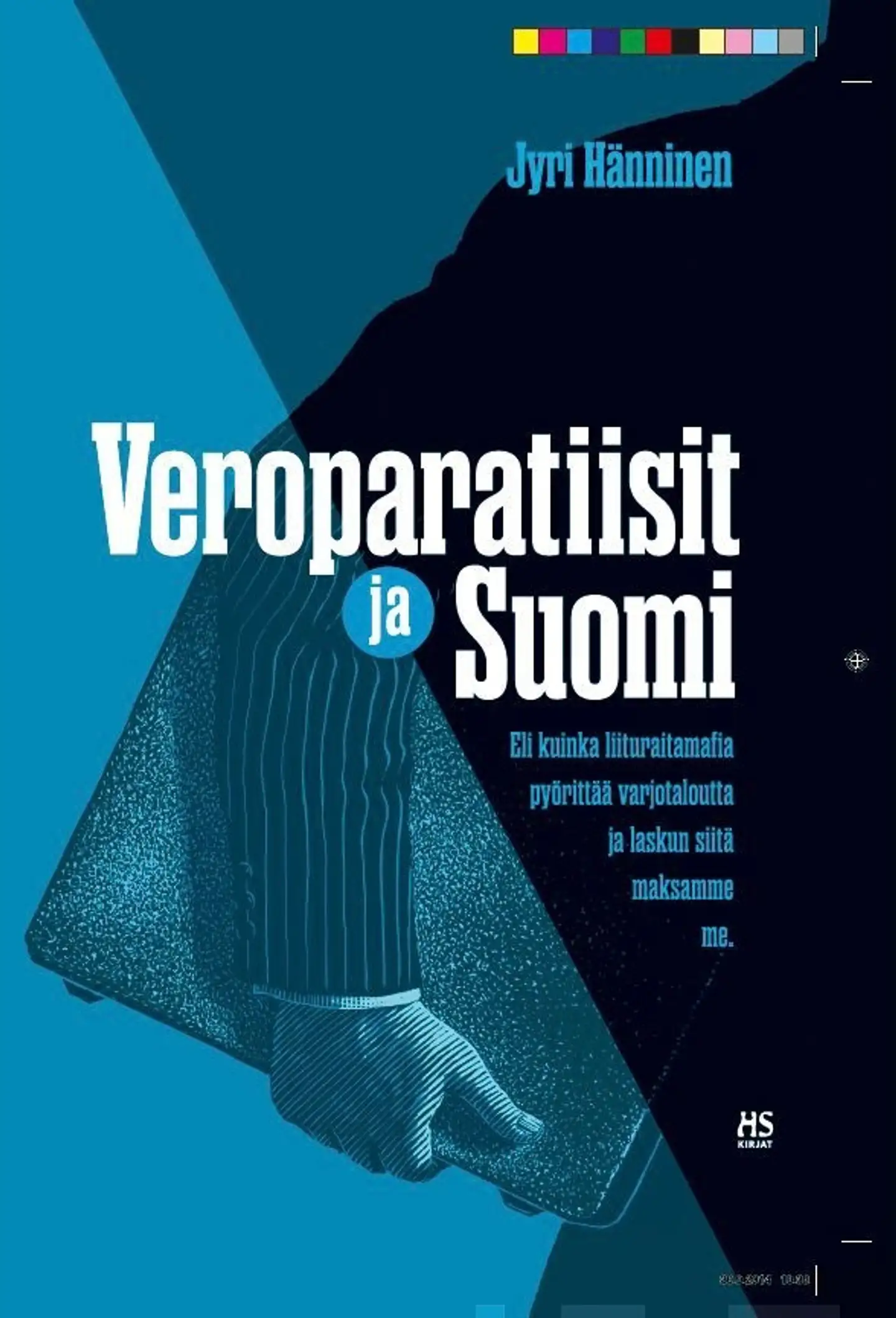 Hänninen, Veroparatiisit ja Suomi - eli kuinka liituraitamafia pyörittää varjotaloutta ja laskun siitä maksamme me