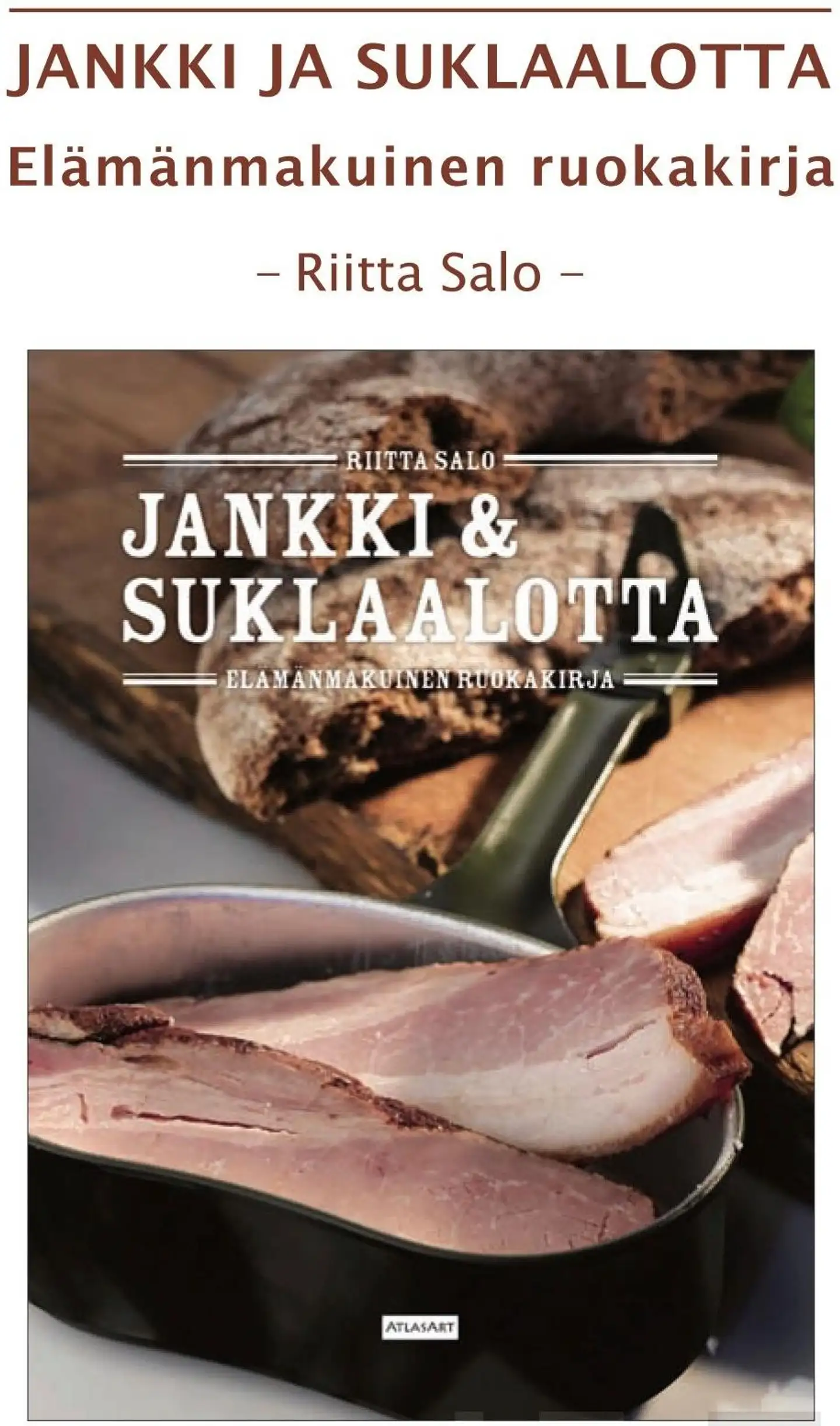 Salo, Jankki ja suklaalotta - Elämänmakuinen ruokakirja
