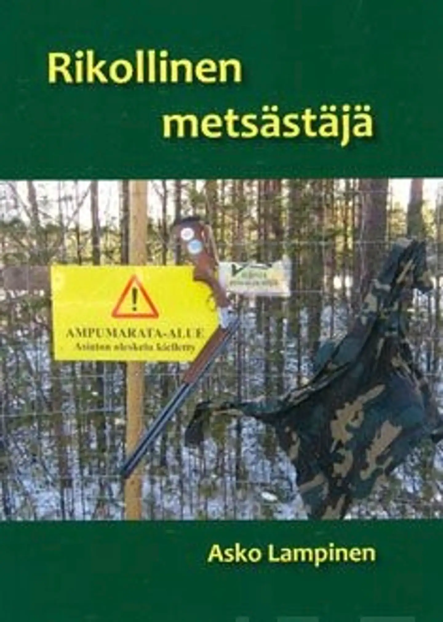 Lampinen, Rikollinen metsästäjä