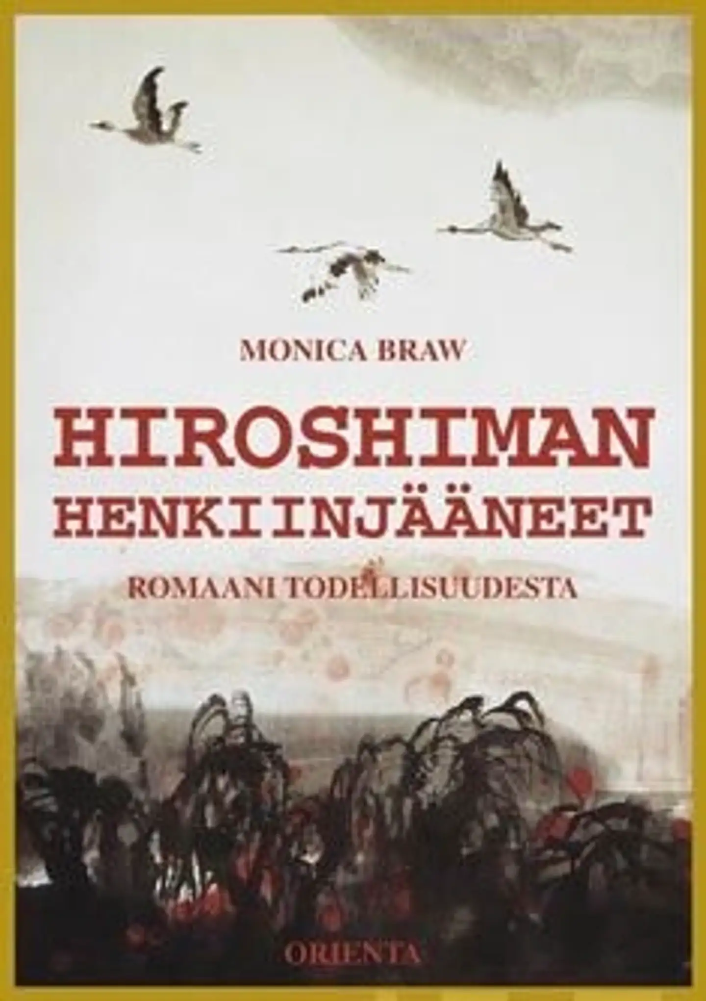 Braw, Hiroshiman henkiinjääneet - romaani todellisuudesta