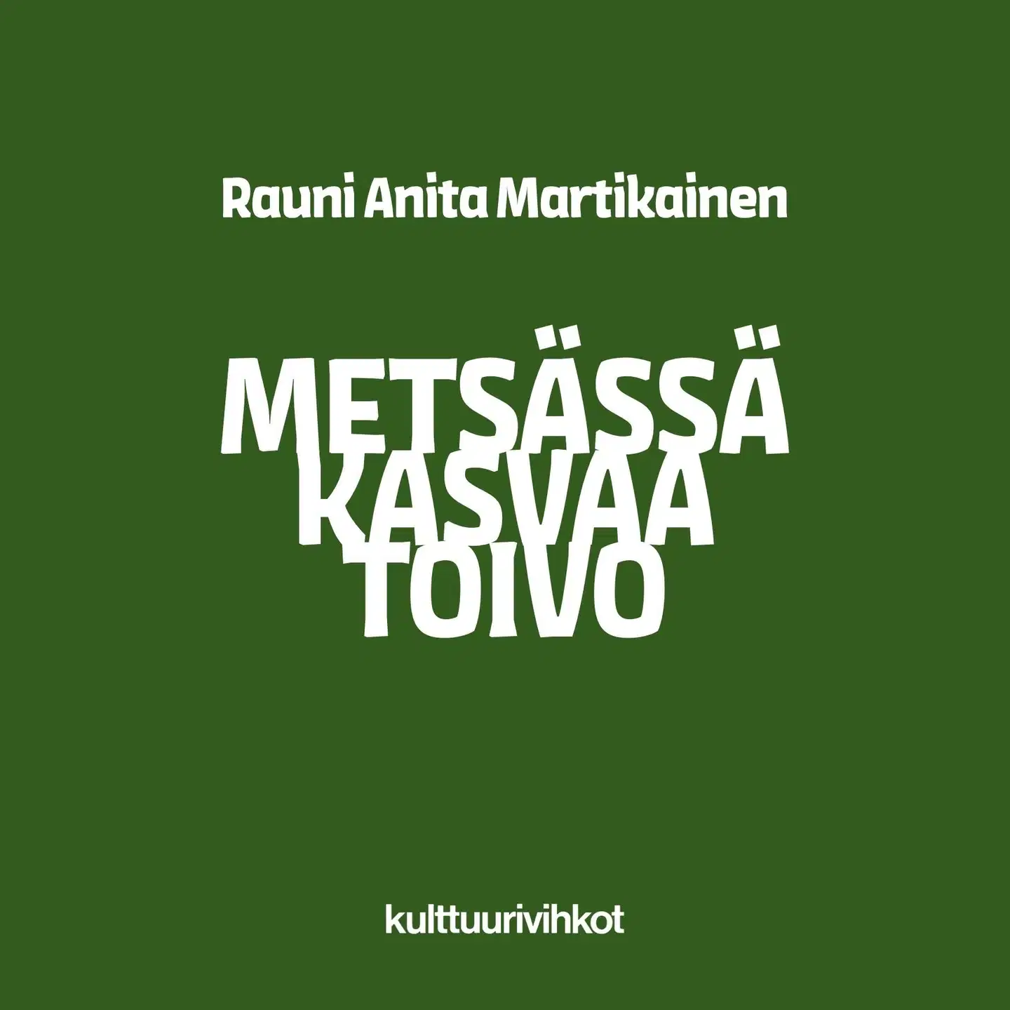 Martikainen, Metsässä kasvaa toivo