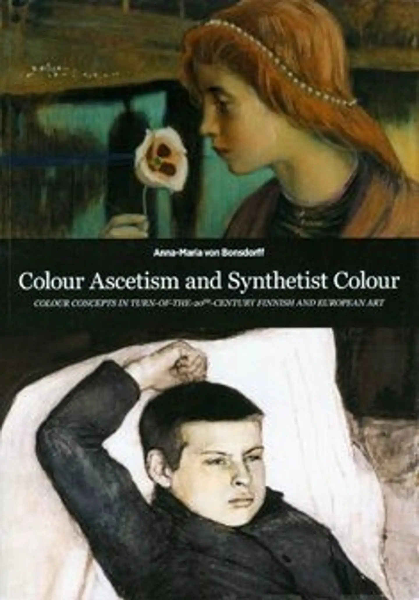 Bonsdorff von, Colour Ascetism and Synthetist Colour - Colour Concepts in turn-of-the 20th-century Finnish and European Art