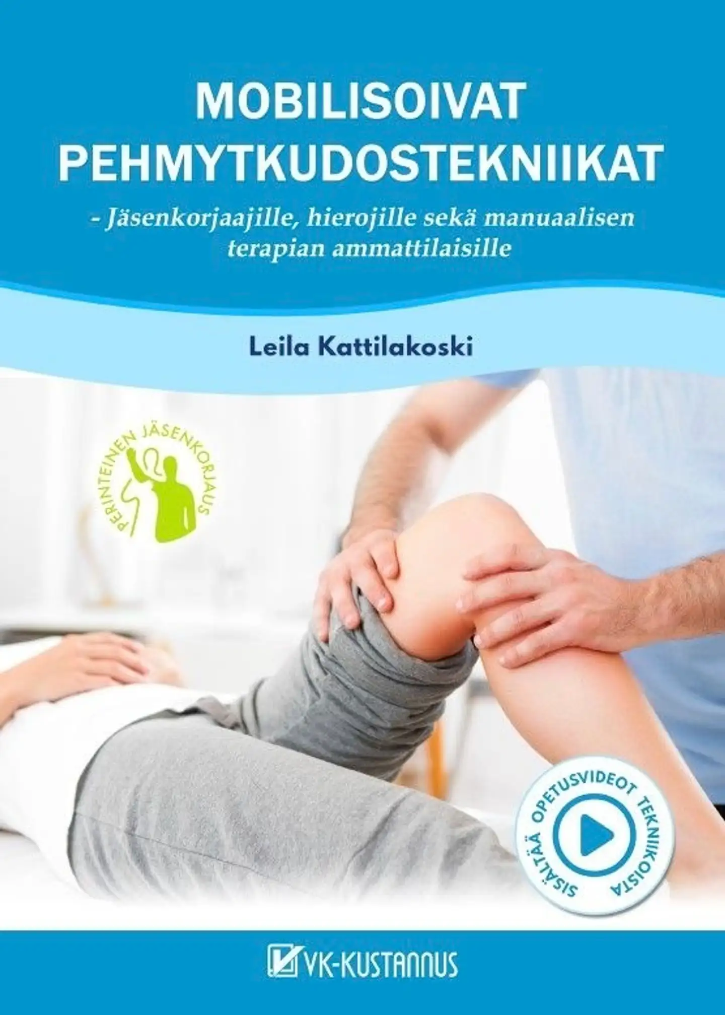 Kattilakoski, Mobilisoivat pehmytkudostekniikat - Jäsenkorjaajille, hierojille sekä manuaalisen terapian ammattilaisille