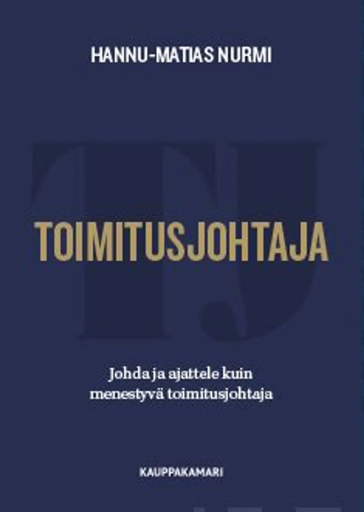 Nurmi, Toimitusjohtaja - Johda ja ajattele kuin menestyvä toimitusjohtaja