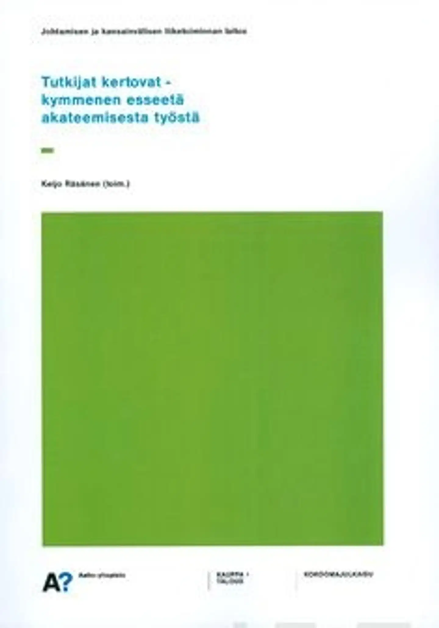 Tutkijat kertovat - kymmenen esseetä akateemisesta työstä