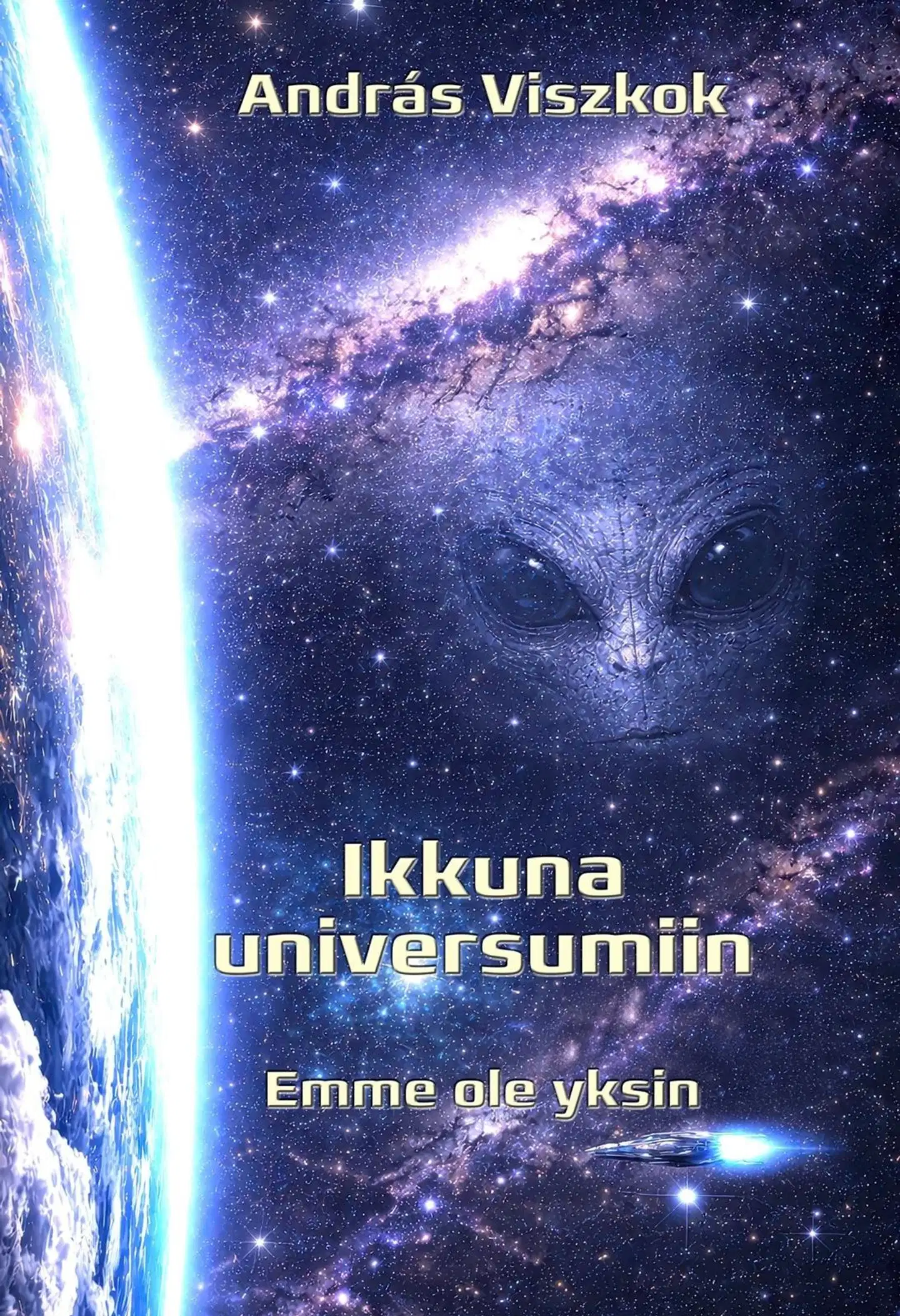 Viszkok, Ikkuna universumiin - Emme ole yksin