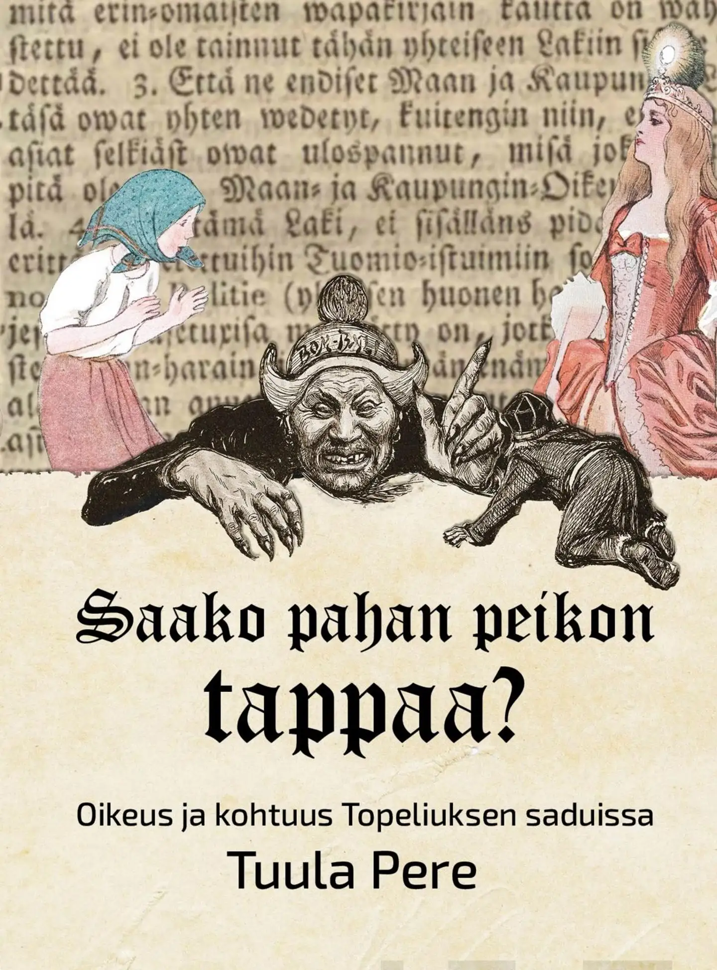 Pere, Saako pahan peikon tappaa? - Oikeus ja kohtuus Topeliuksen saduissa