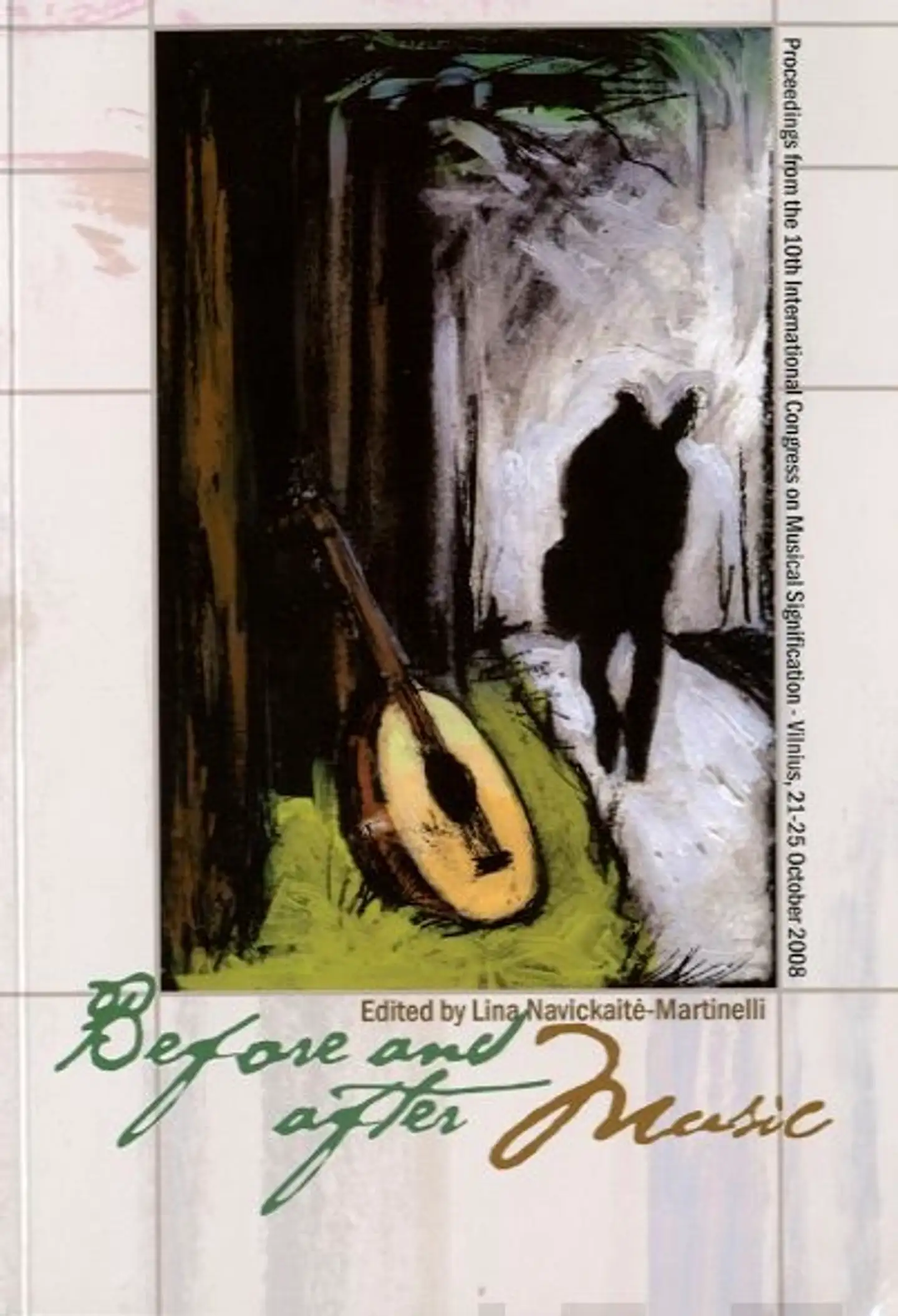 Before and After Music - proceedings from the 10th international congress of the international projecton musical signification