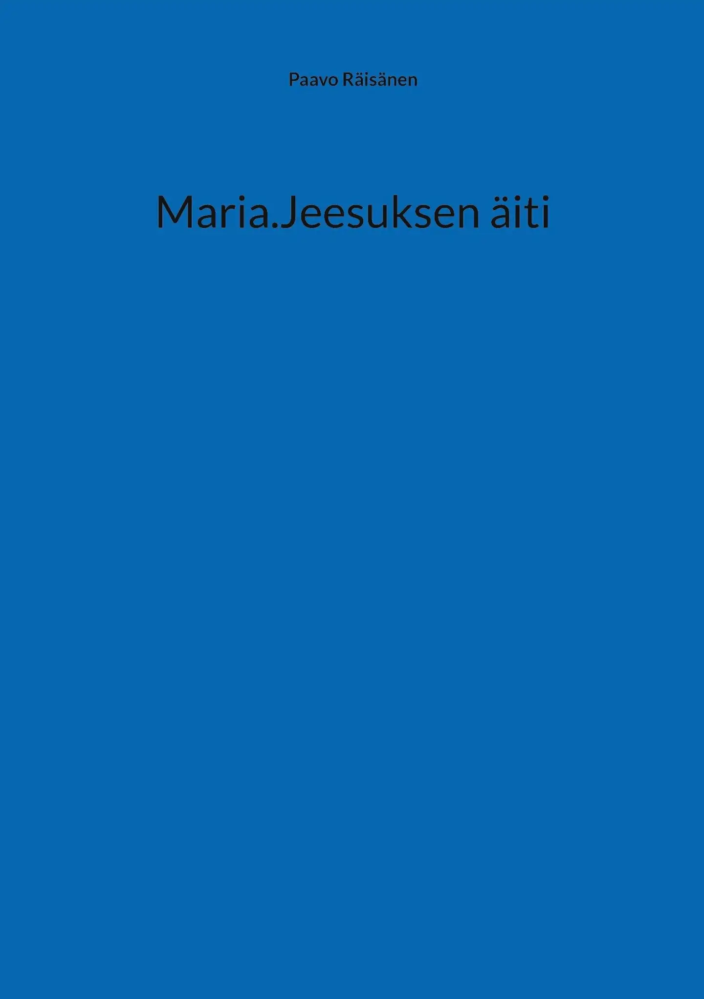 Räisänen, Maria.Jeesuksen äiti