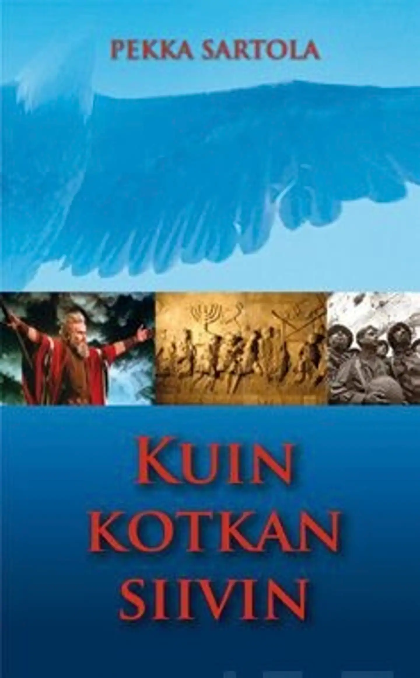 Sartola, Kuin kotkan siivin