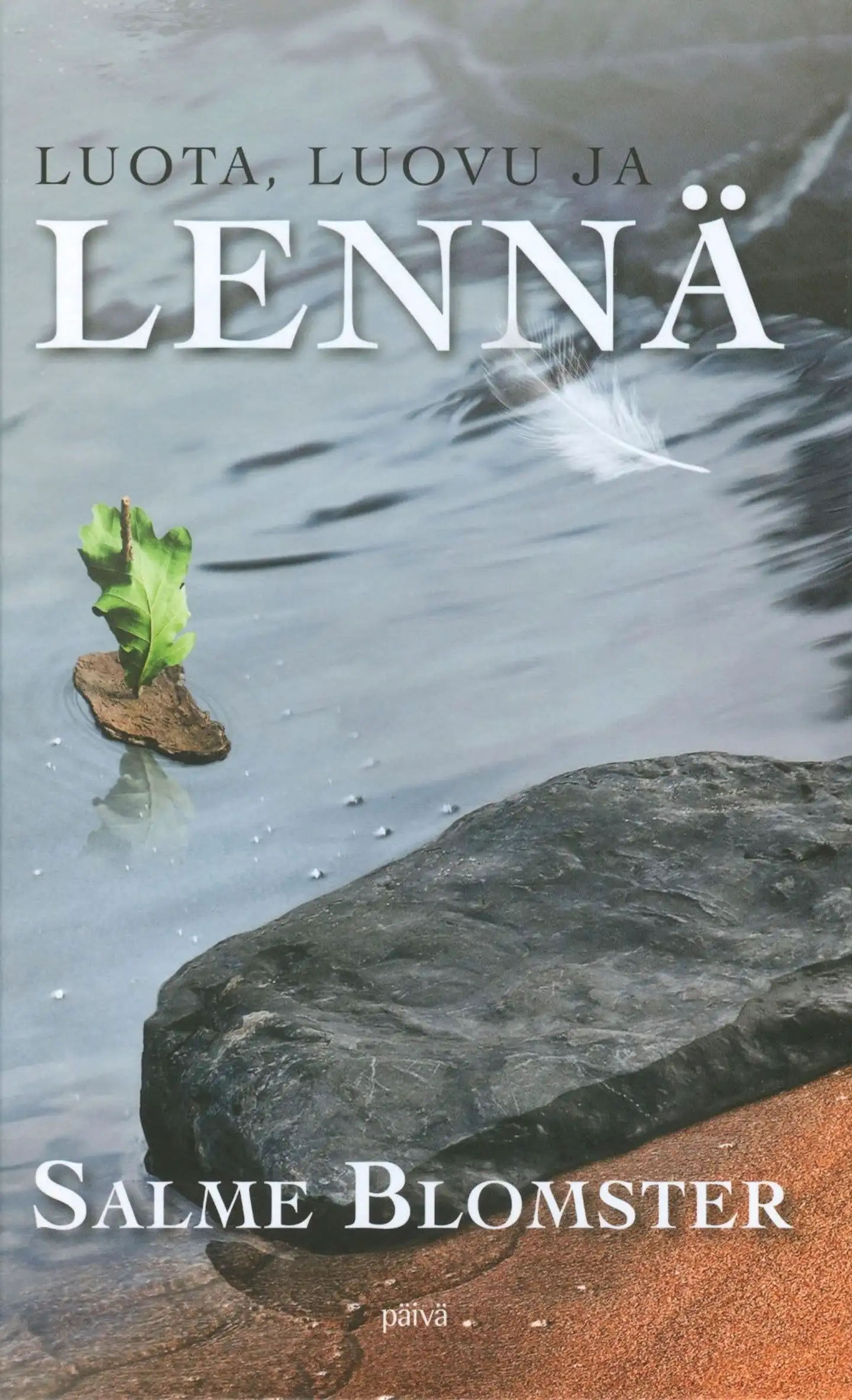 Blomster, Luota, luovu ja lennä