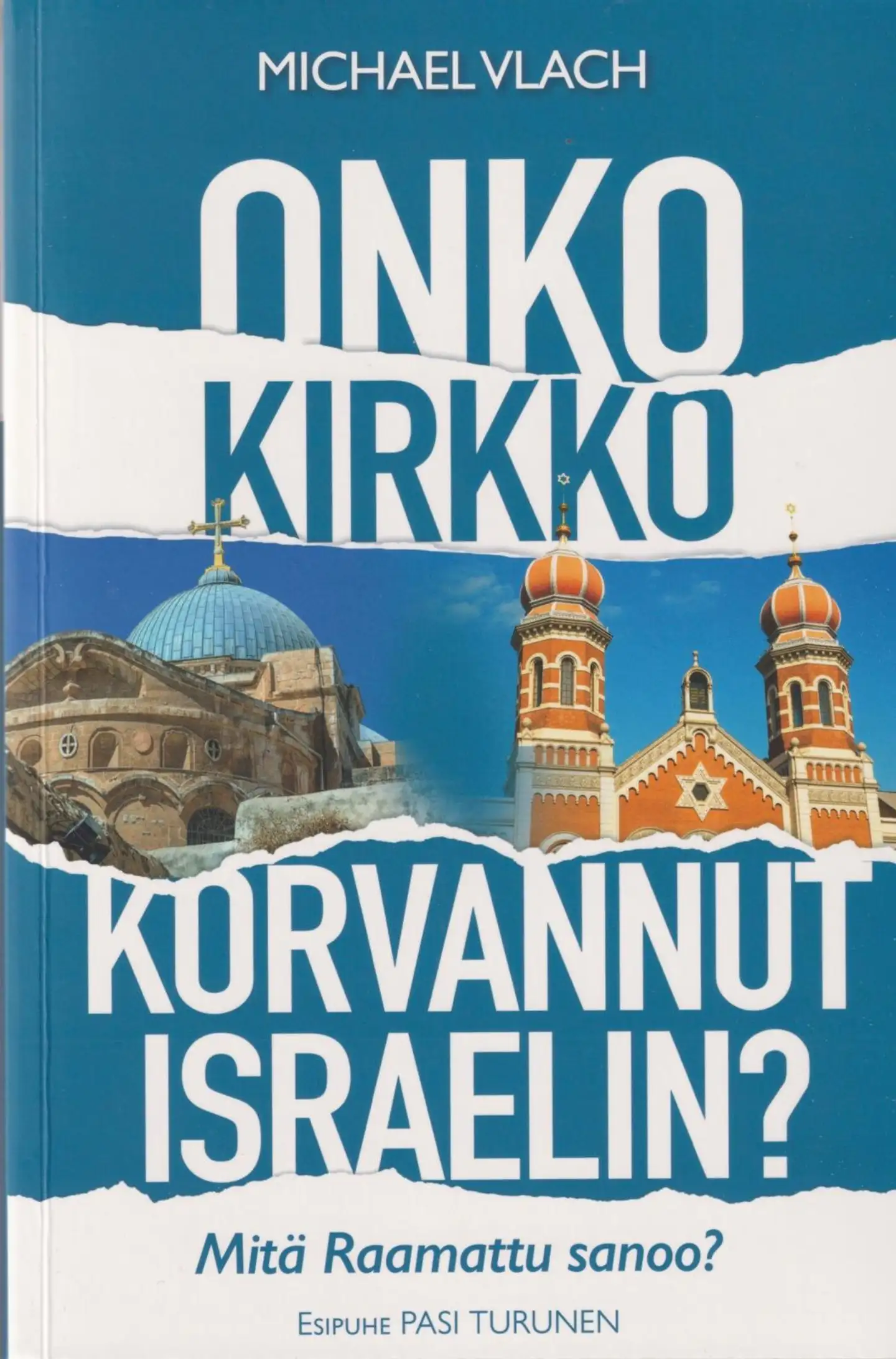 Vlach, Onko kirkko korvannut Israelin? - Mitä Raamattu sanoo?