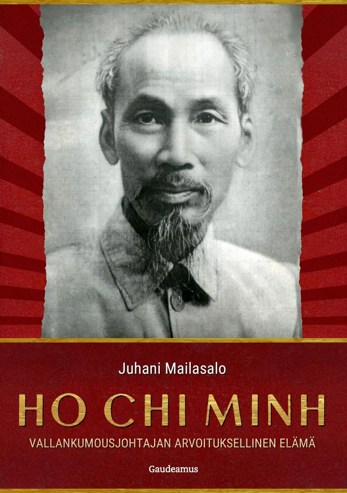 Mailasalo, Ho Chi Minh - Vallankumousjohtajan arvoituksellinen elämä