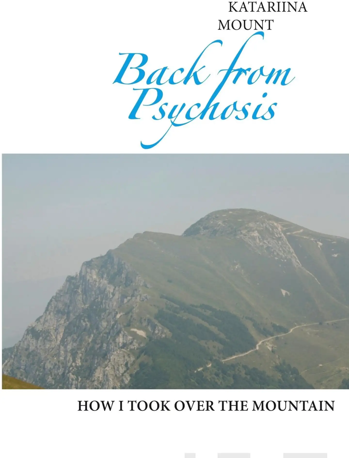 Mount, Back from Psychosis - How I took over the mountain