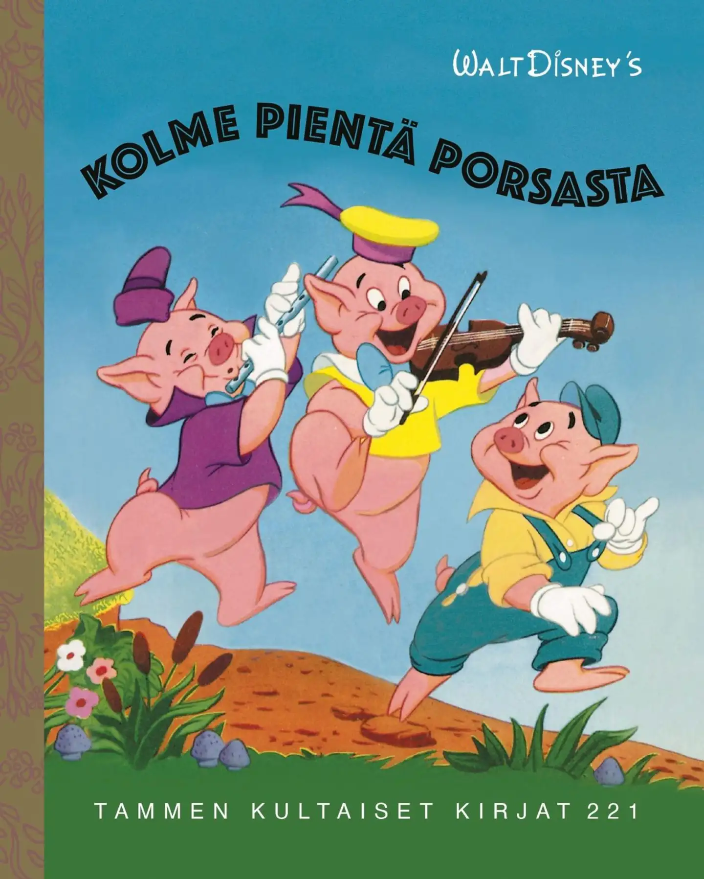 Disney. Kolme pientä porsasta. TKK 221 - Tammen kultaiset kirjat 221