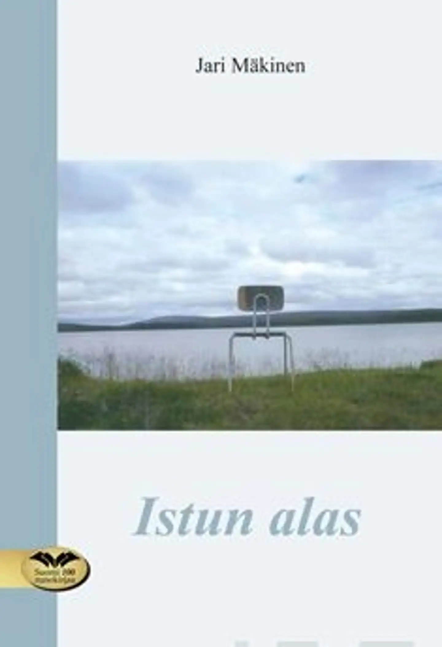 Mäkinen, Istun alas