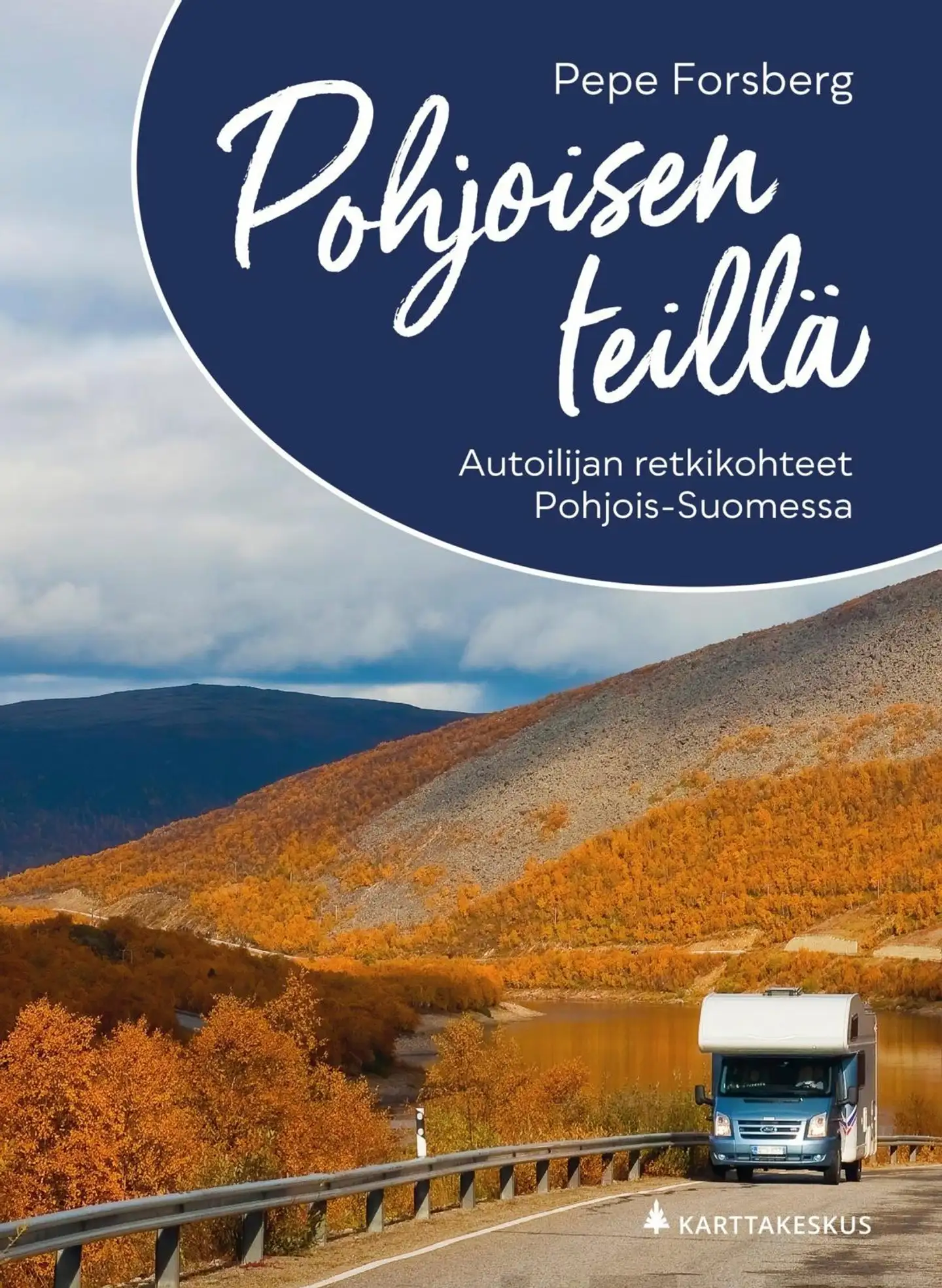 Forsberg, Pohjoisen teillä - Autoilijan retkikohteet Pohjois-Suomessa