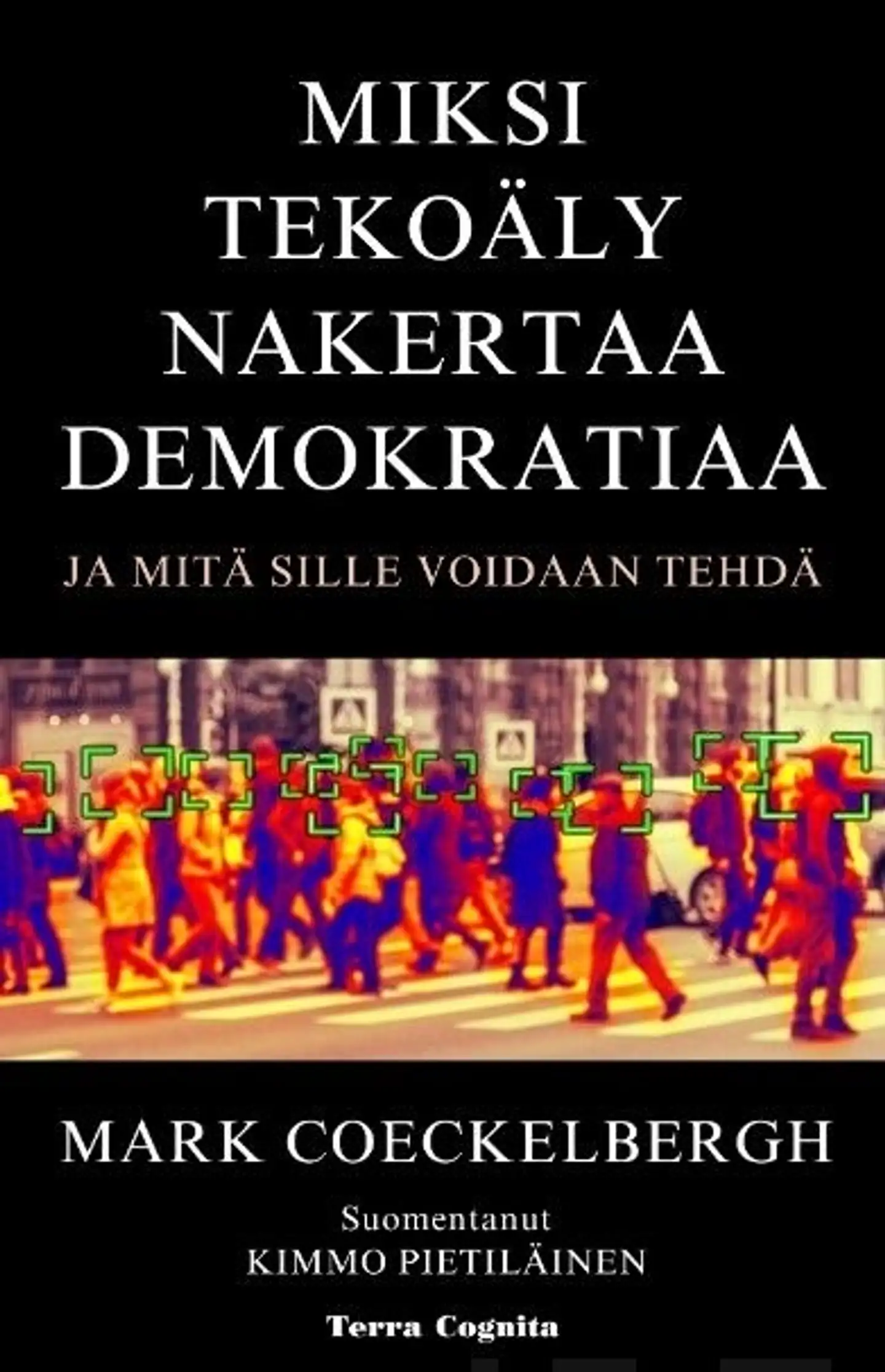 Coeckelbergh, Miksi tekoäly nakertaa demokratiaa ja mitä sille voidaan tehdä