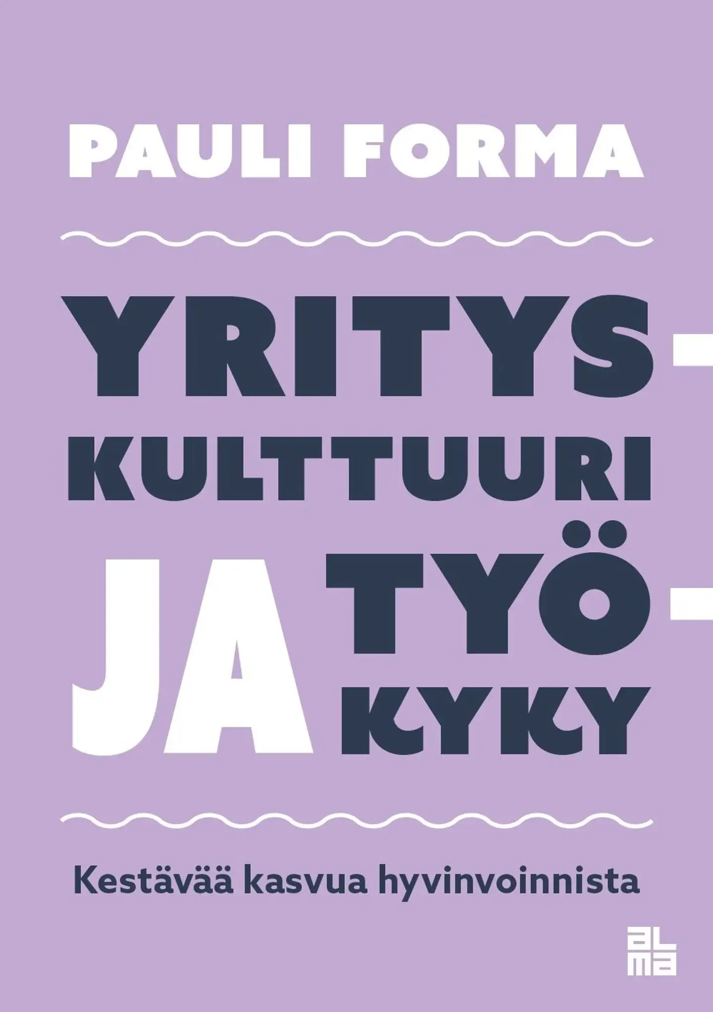 Forma, Yrityskulttuuri ja työkyky - Kestävää kasvua hyvinvoinnista