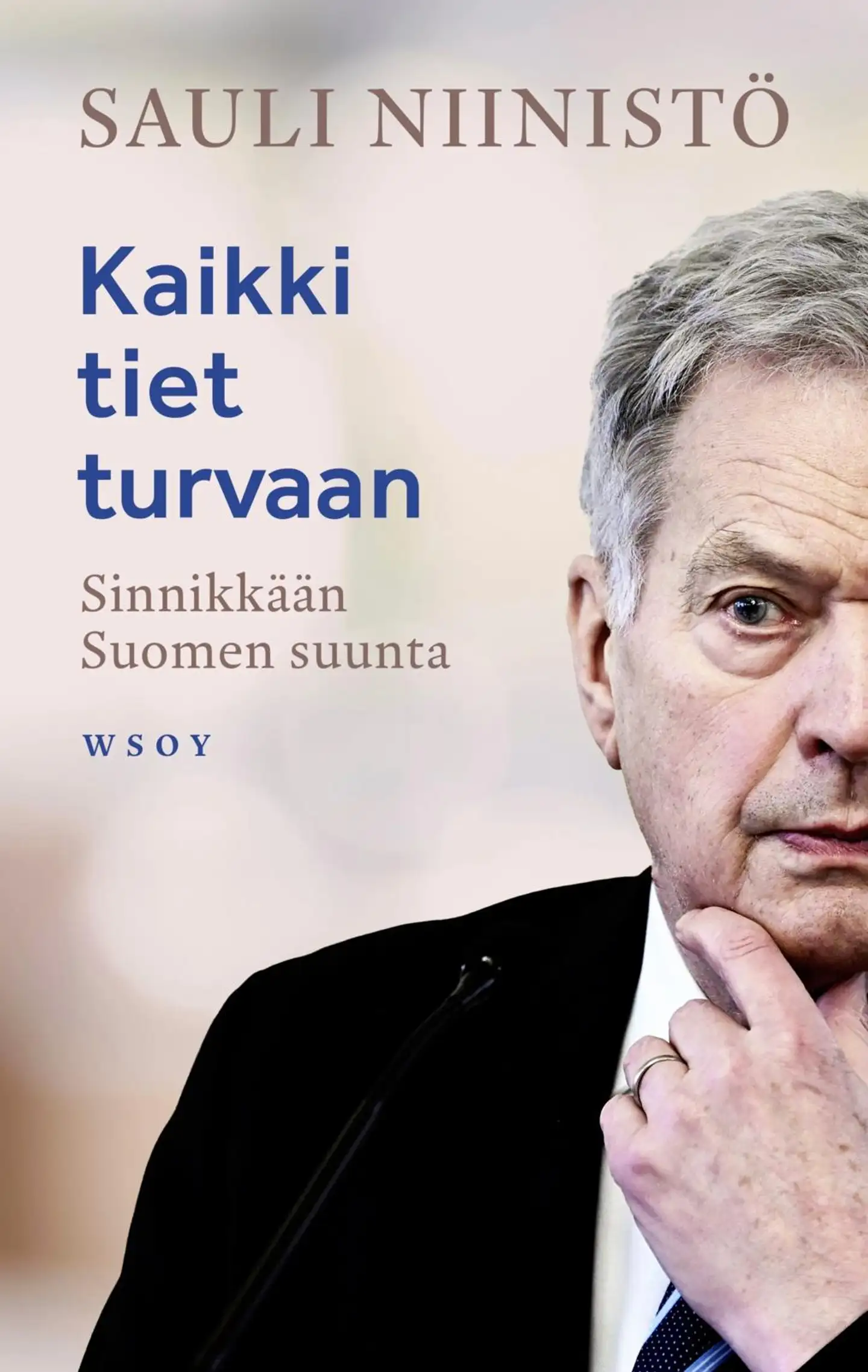 Niinistö, Kaikki tiet turvaan - Sinnikkään Suomen suunta