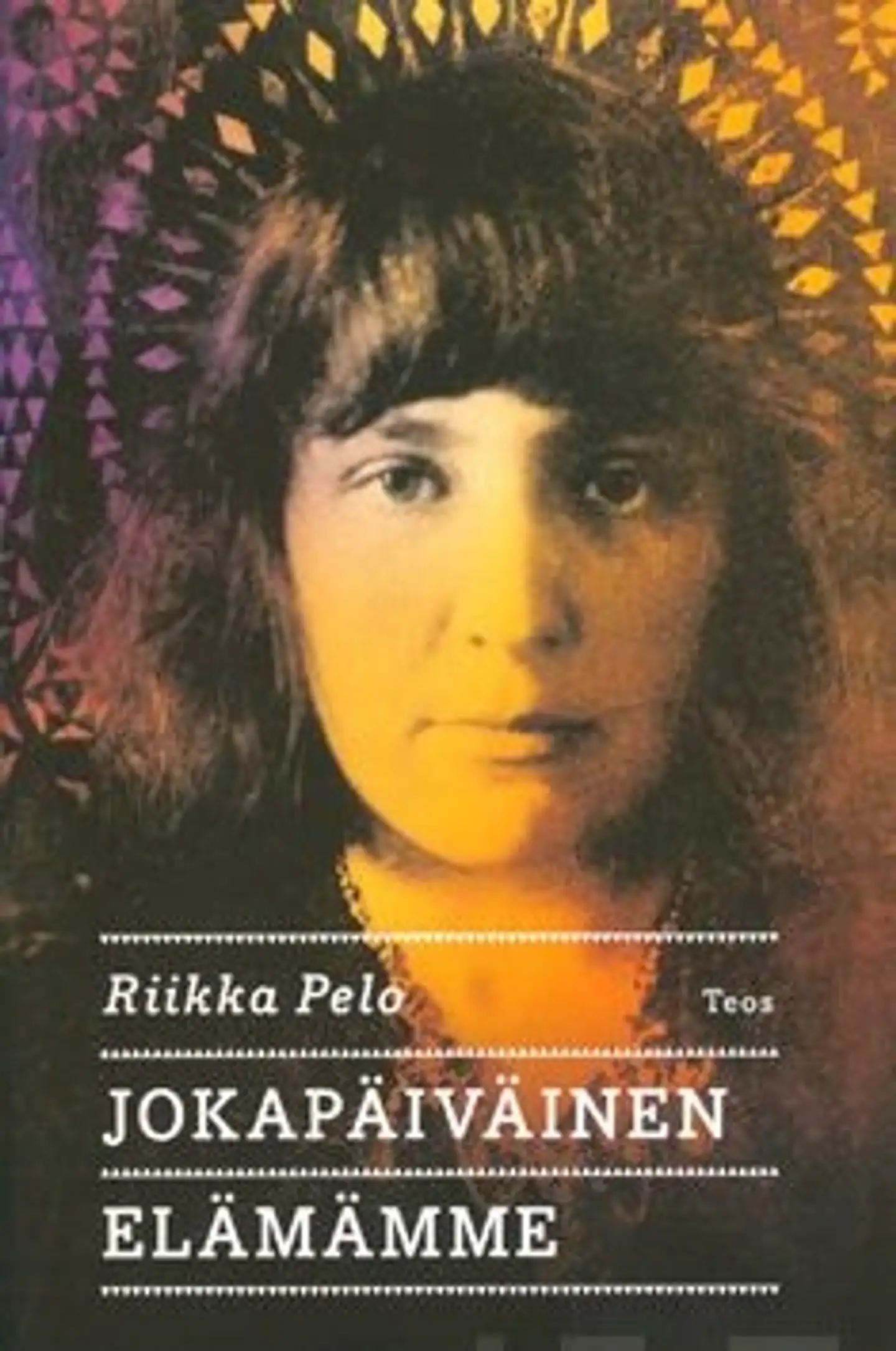 Pelo, Jokapäiväinen elämämme