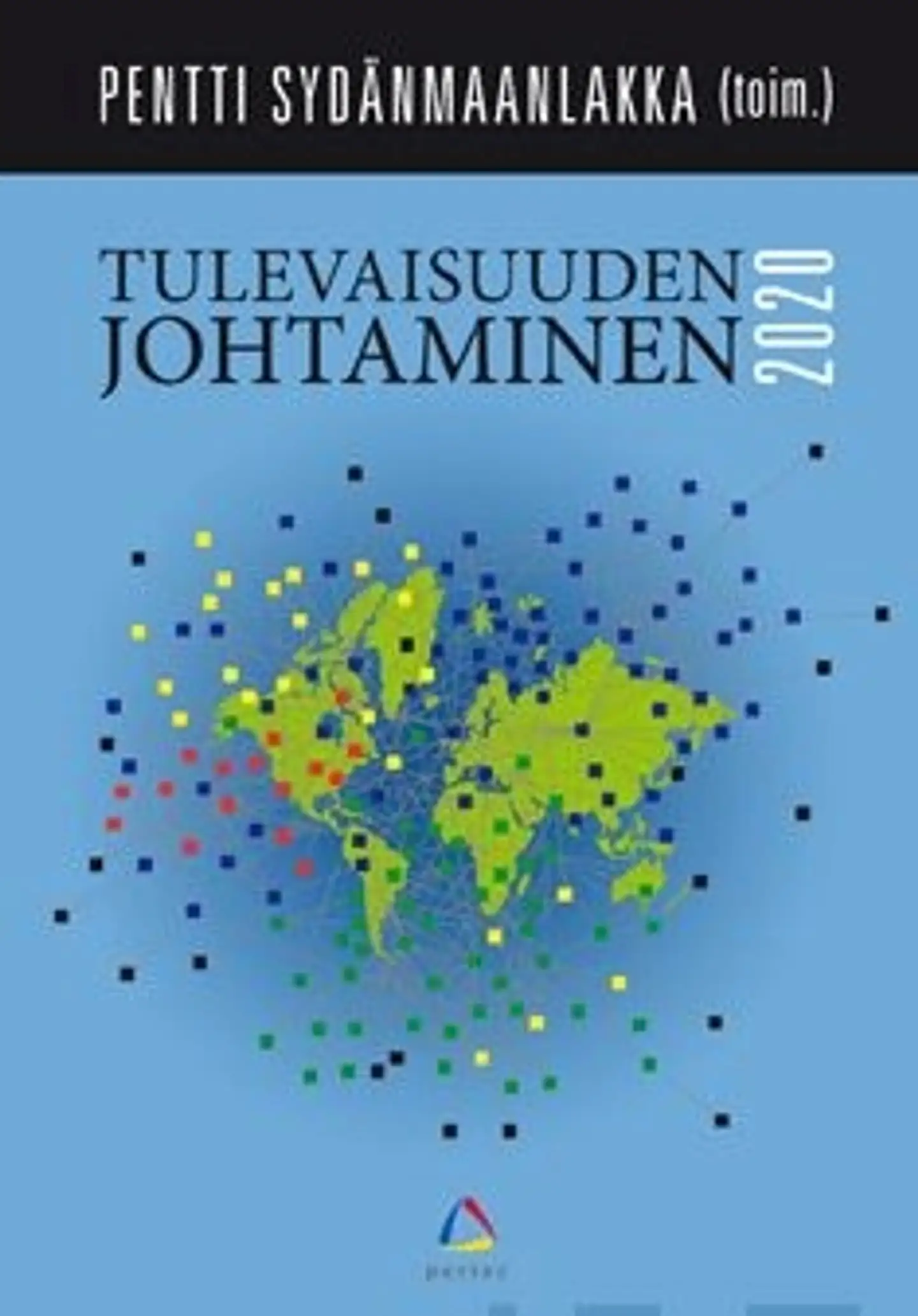 Tulevaisuuden johtaminen 2020 - älykkään johtamisen näkökulmia