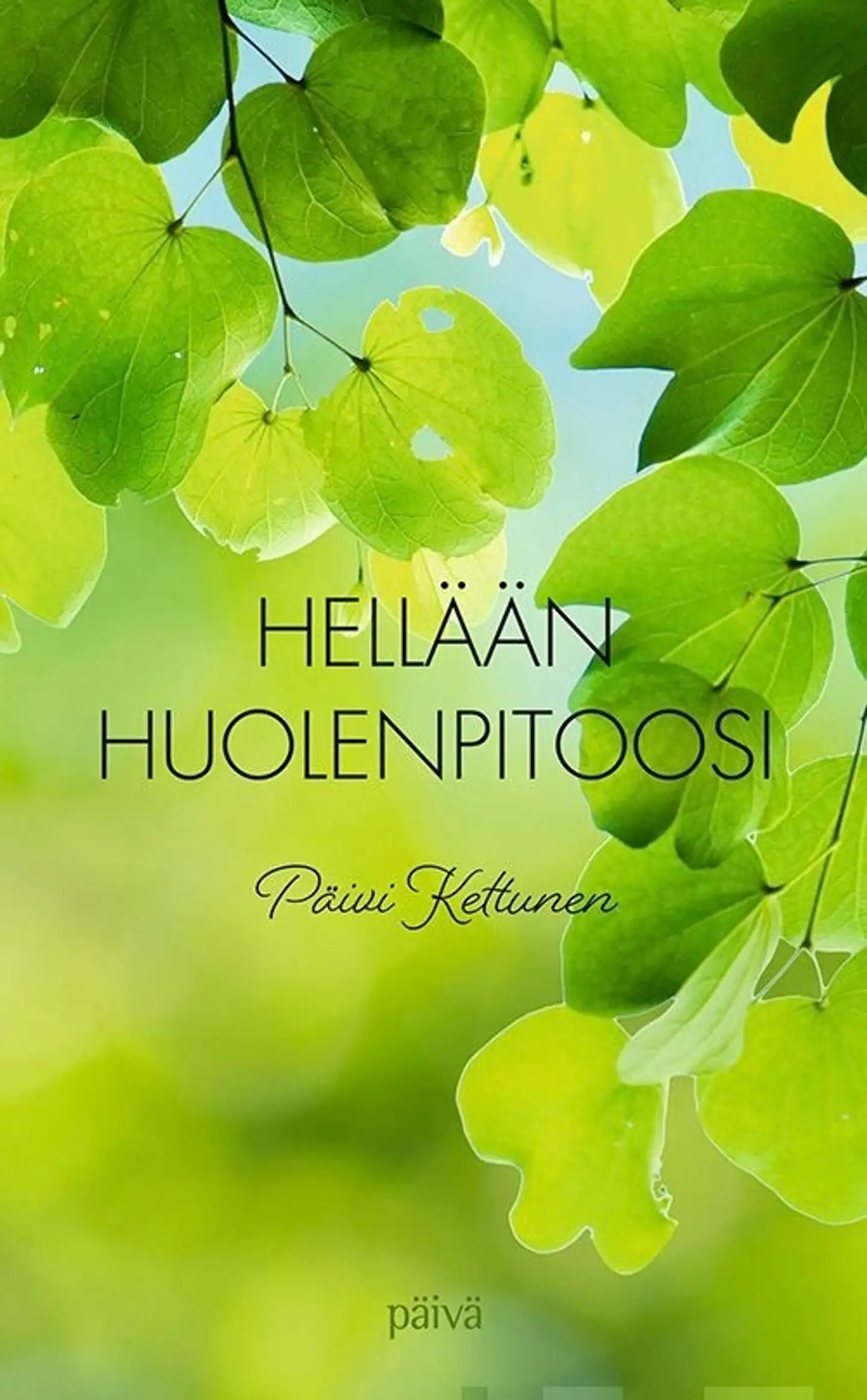 Kettunen, Hellään huolenpitoosi