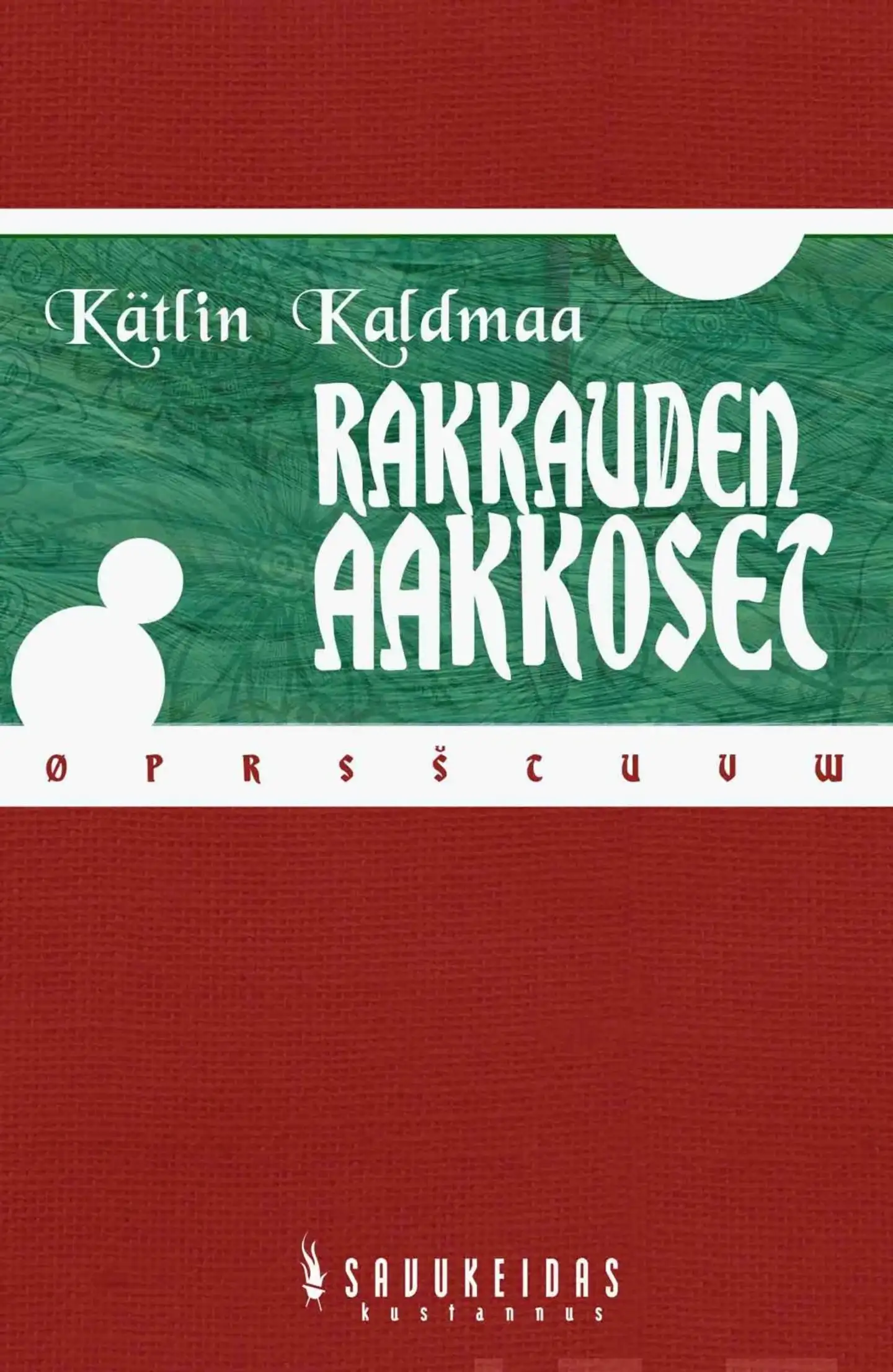 Kaldmaa, Rakkauden aakkoset