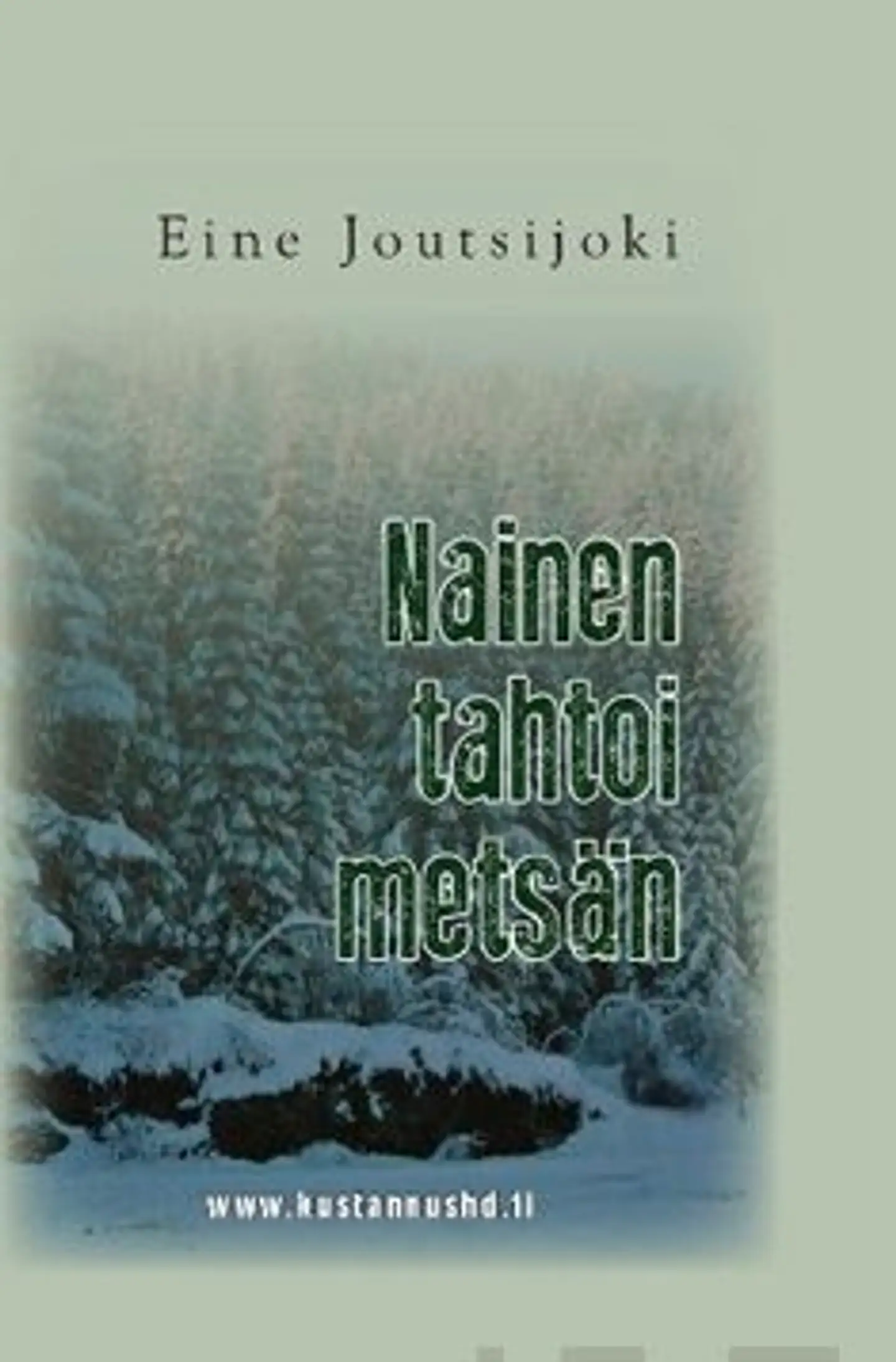 Joutsijoki, Nainen tahtoi metsän