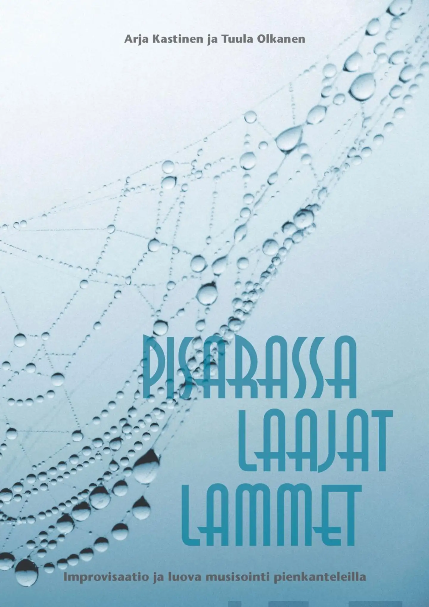 Kastinen, Pisarassa laajat lammet (+CD) - Improvisaatio ja luova musisointi pienkanteleilla