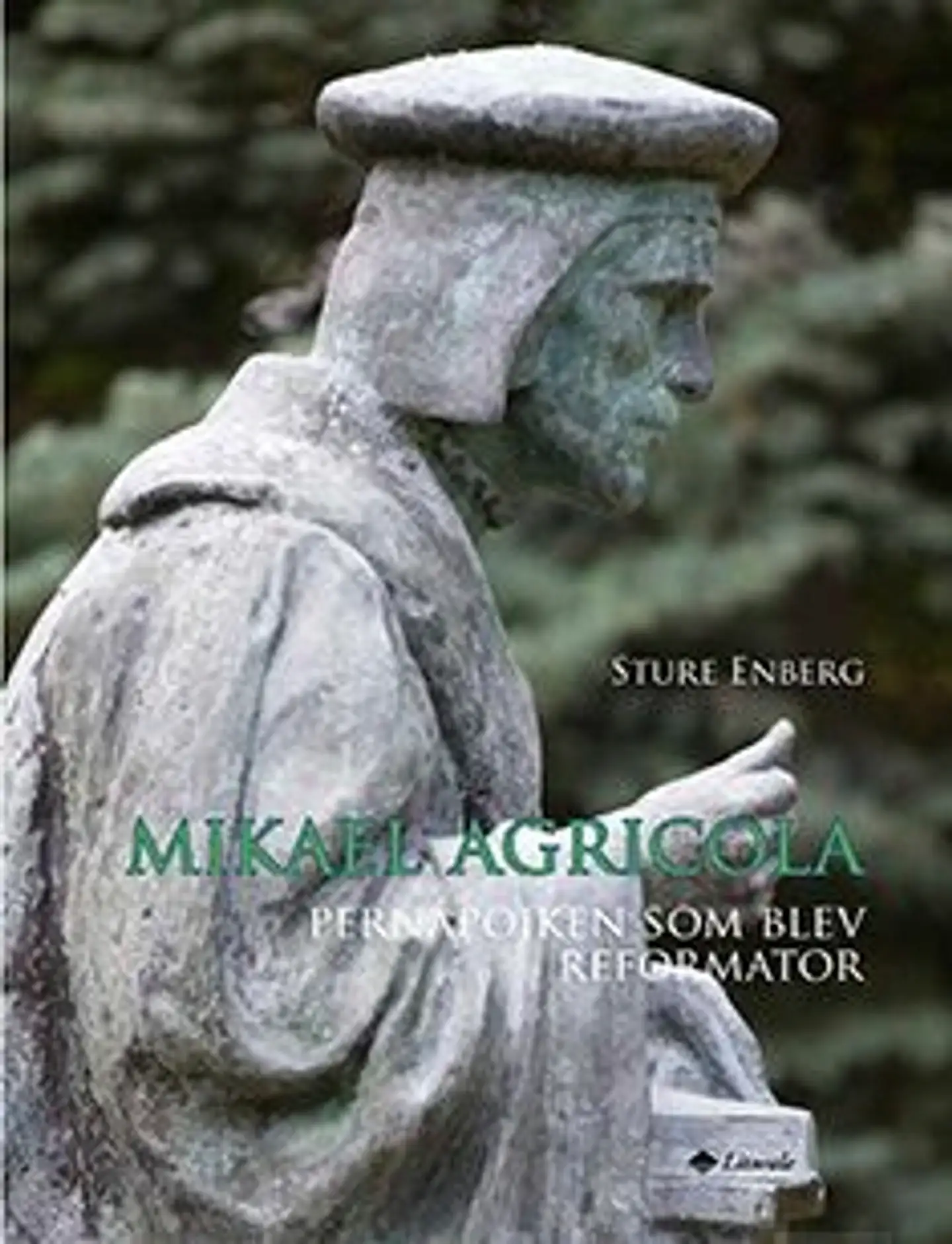 Enberg, Mikael Agricola - Pernåpojken som blev reformator