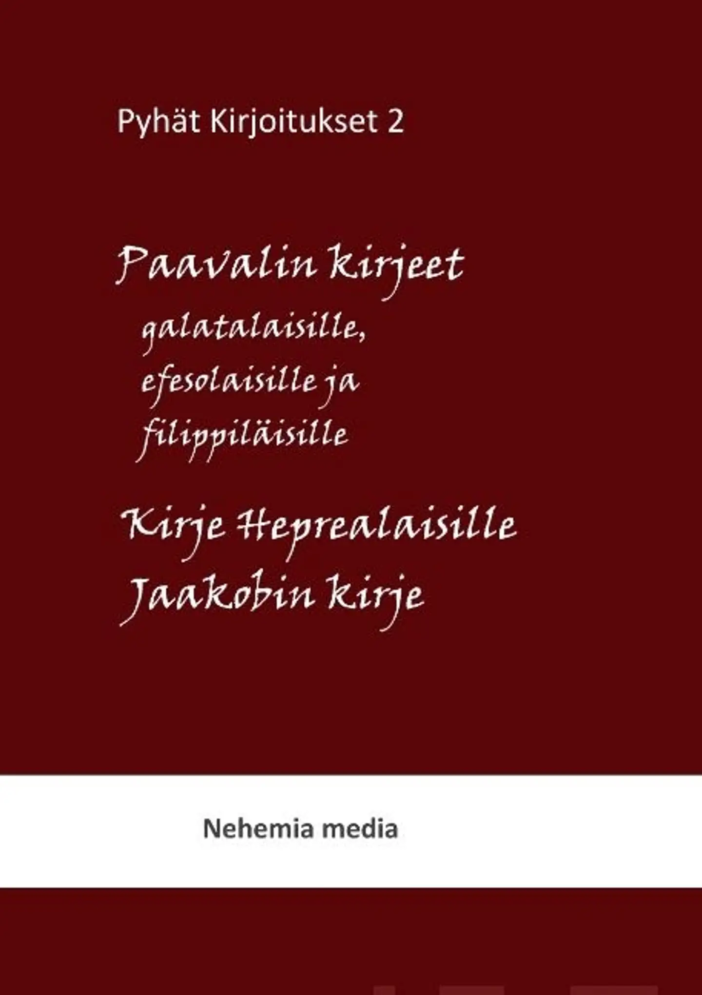 Levänen, Pyhät kirjoitukset - Paavalin kirjeet galatalaisille, efesolaisille ja filippiläisille. Kirje heprelaisille, Jaakobin kirje