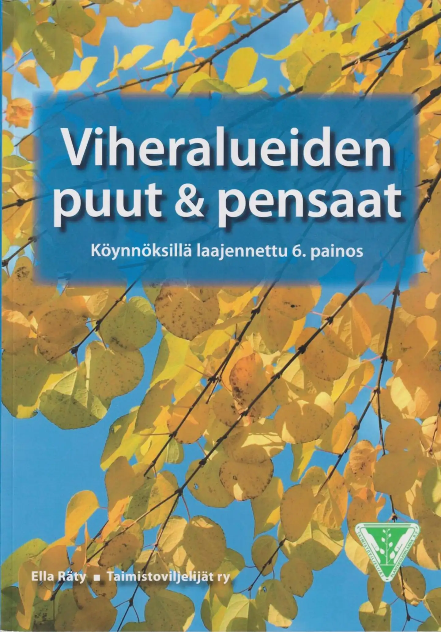 Räty, Viheralueiden puut ja pensaat - Köynnöksillä laajennettu 6. painos