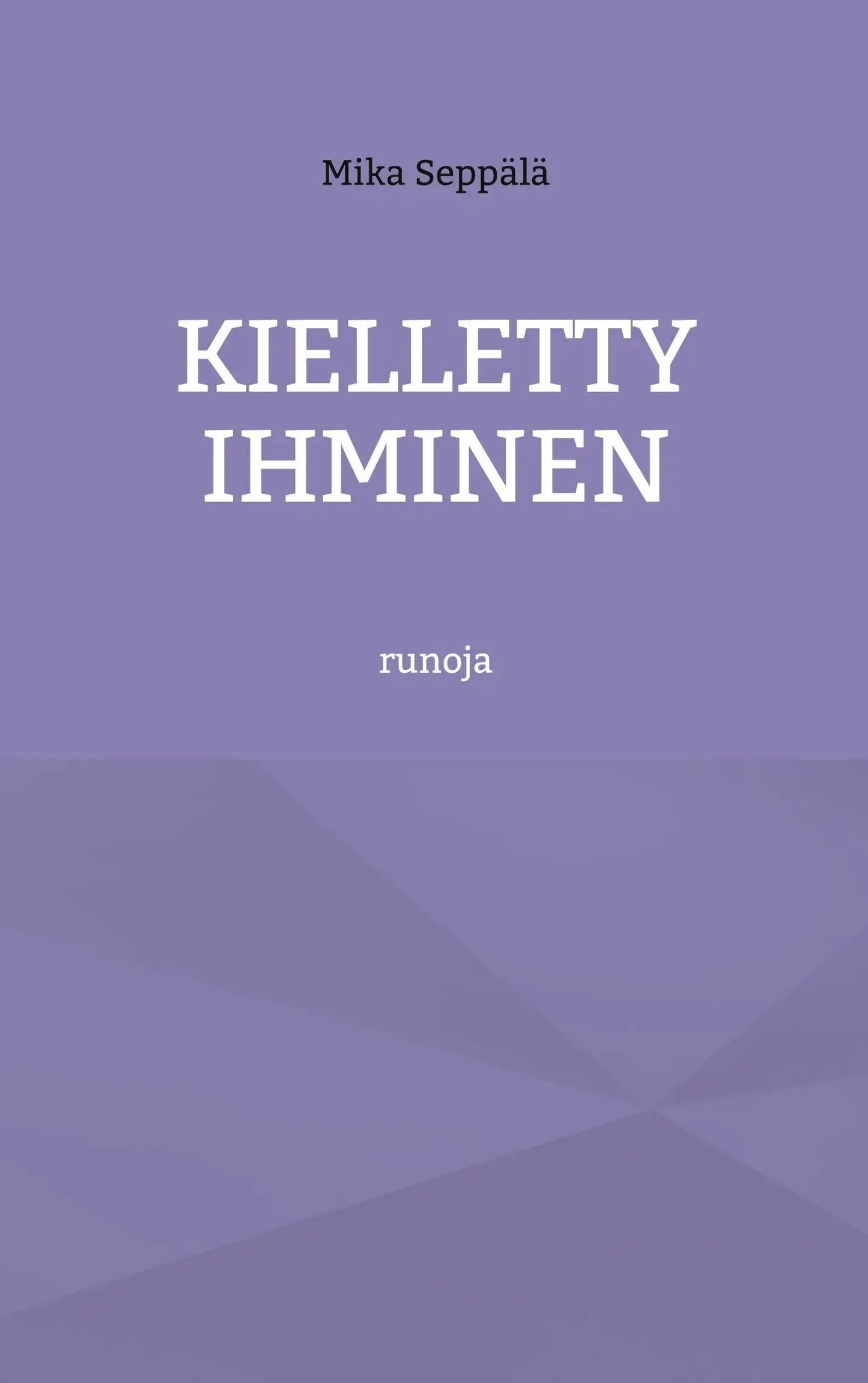 Seppälä, Kielletty ihminen - runoja