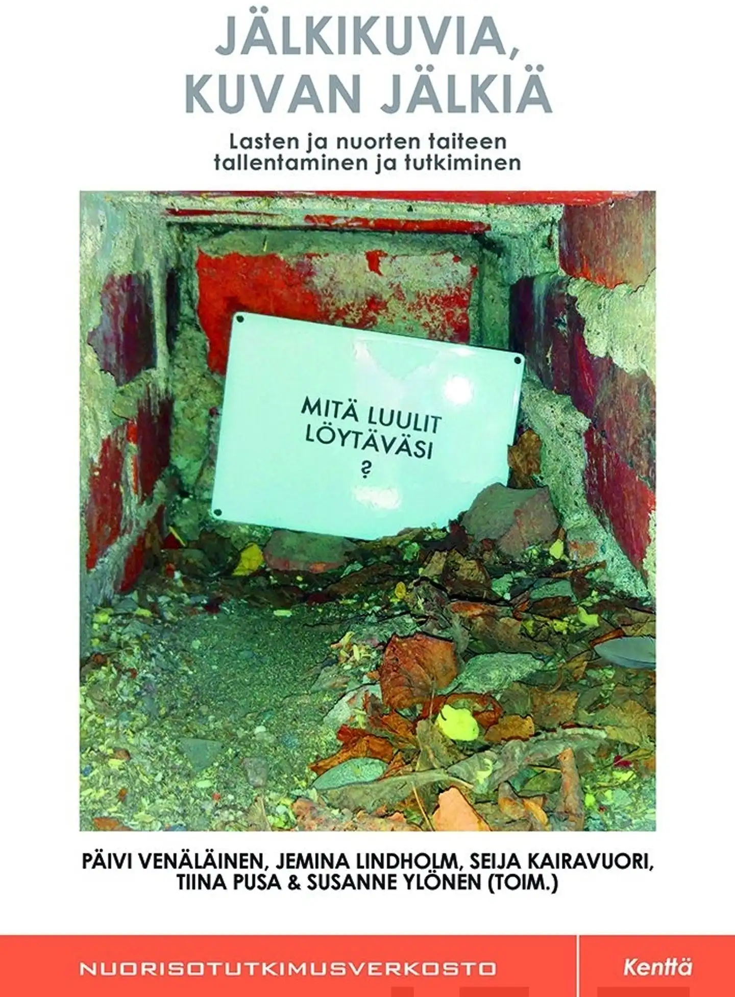 Jälkikuvia, kuvan jälkiä - Lasten ja nuorten taiteen tallentaminen ja tutkiminen