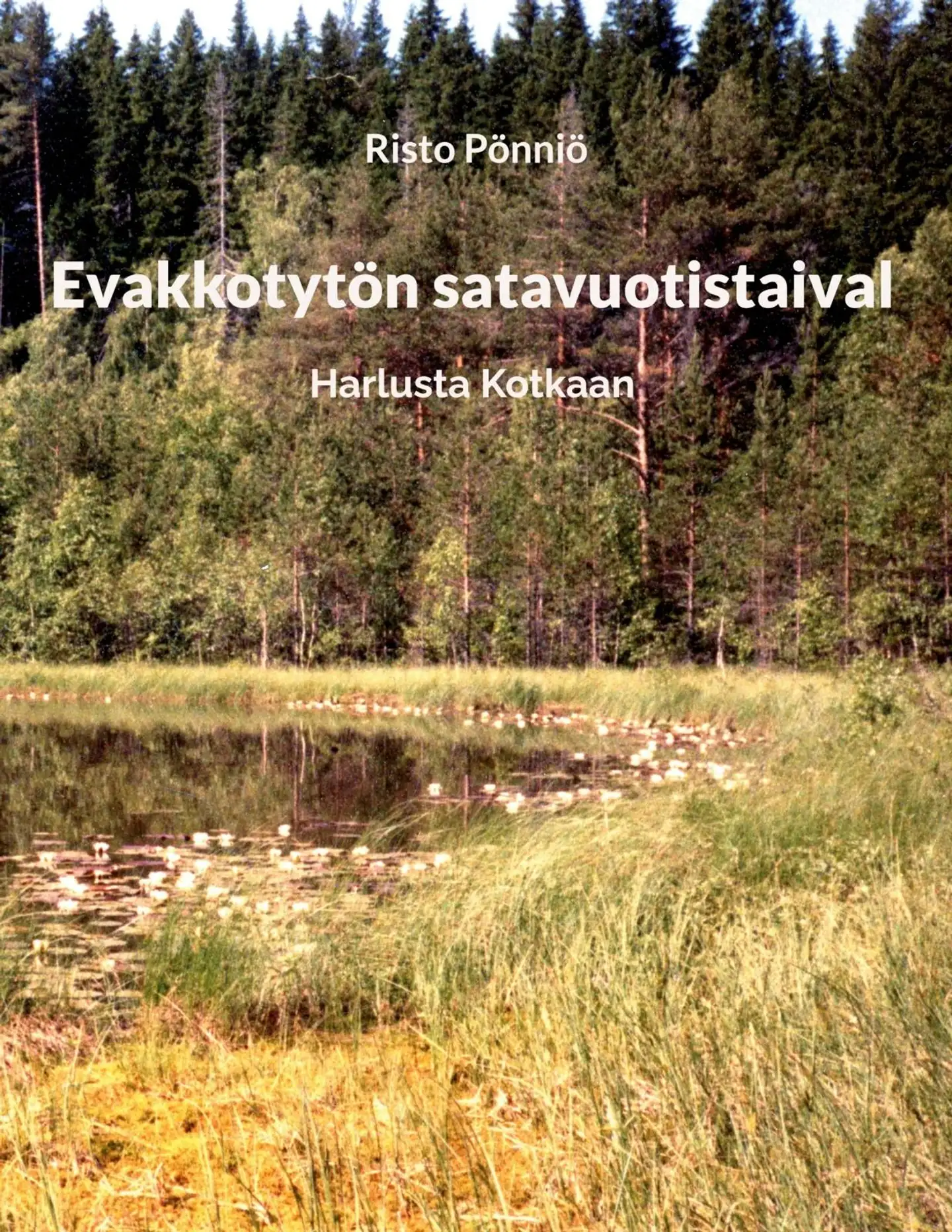 Pönniö, Evakkotytön satavuotistaival - Harlusta Kotkaan