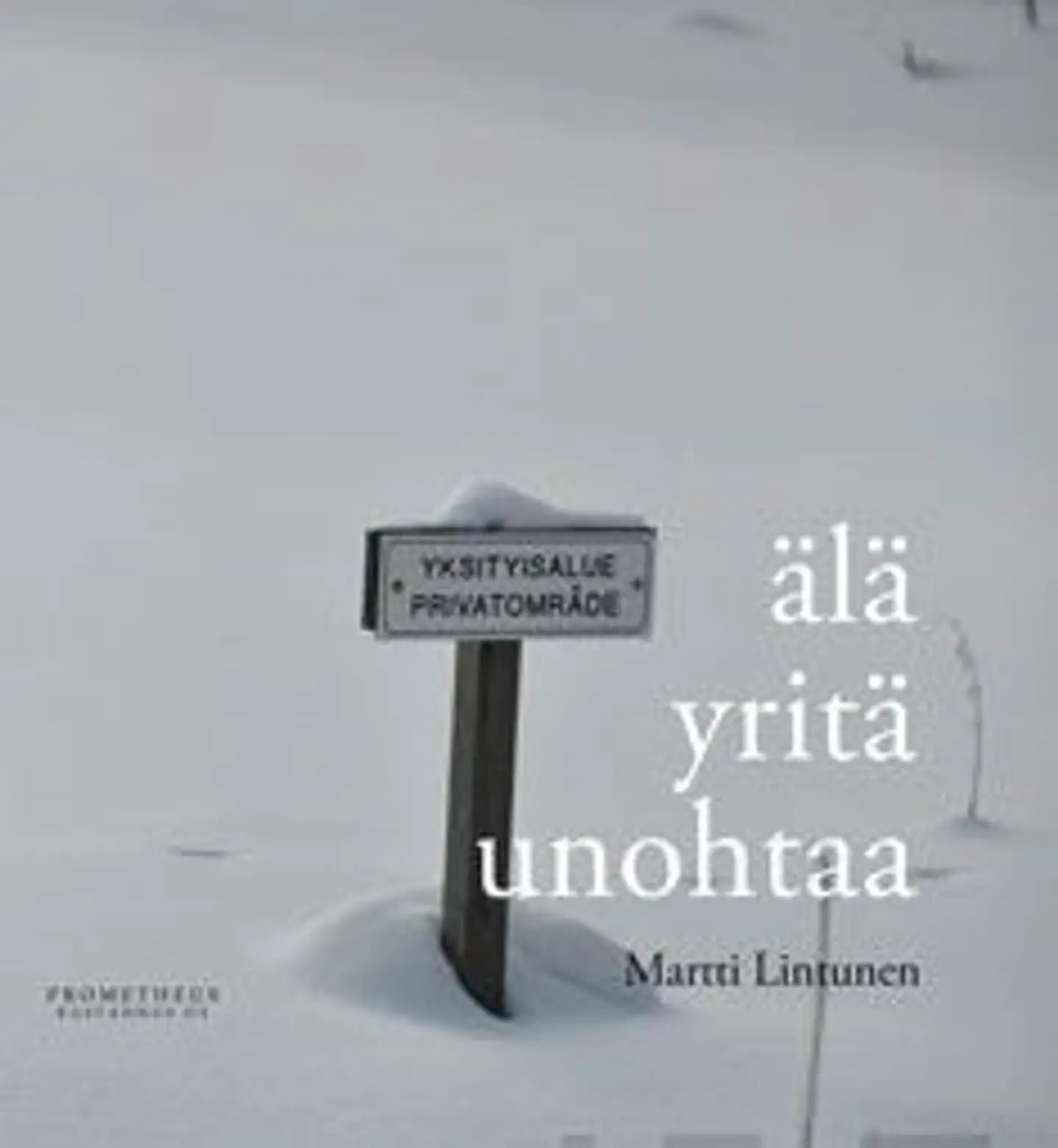 Lintunen, Älä yritä unohtaa