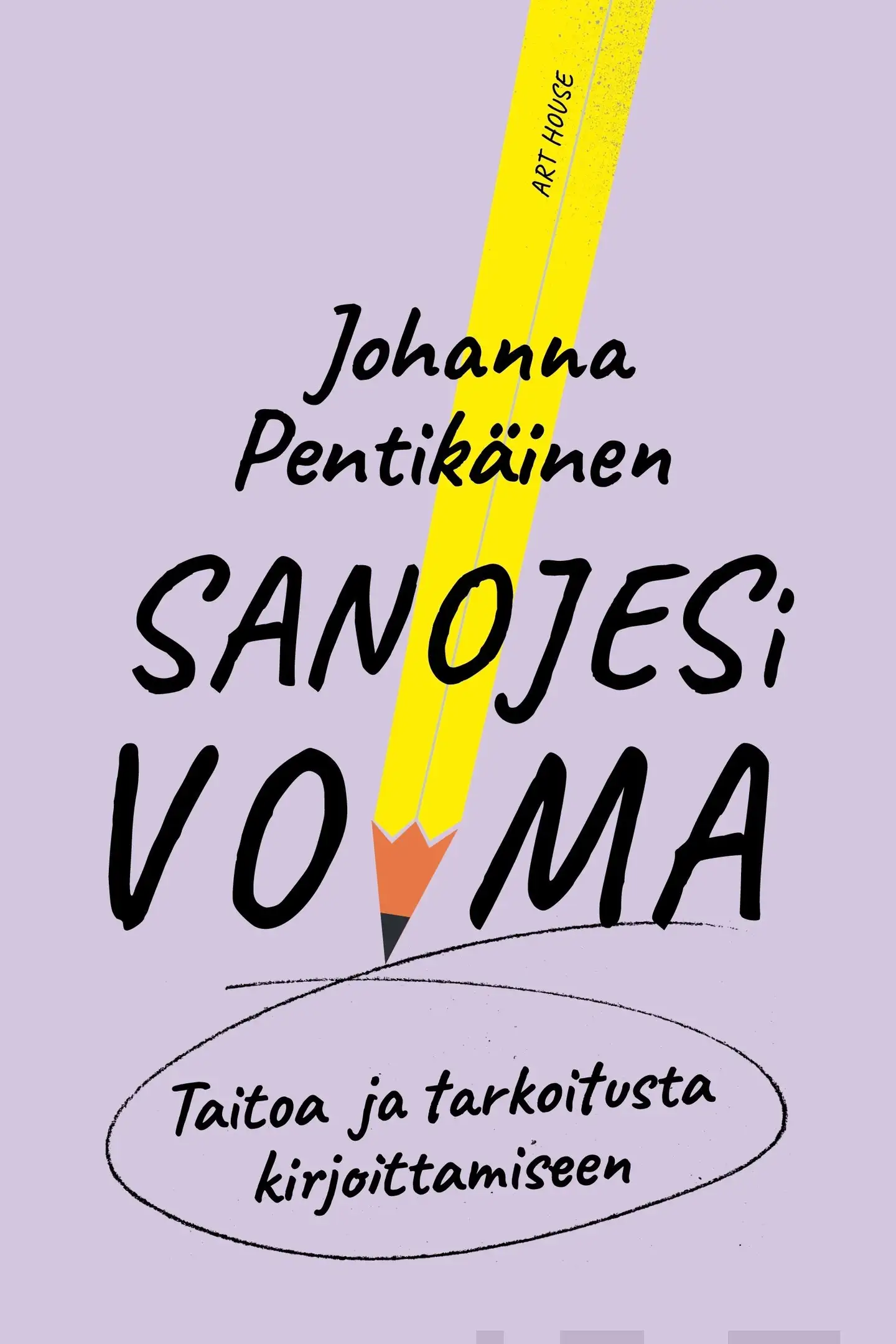 Pentikäinen, Sanojesi voima - Taitoa ja tarkoitusta kirjoittamiseen