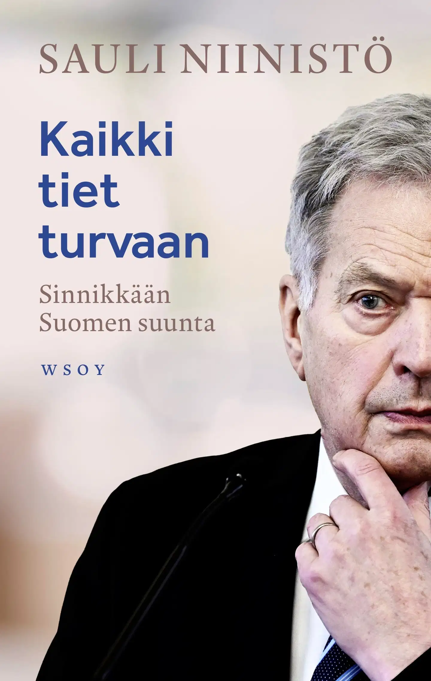 Niinistö, Kaikki tiet turvaan - Sinnikkään Suomen suunta