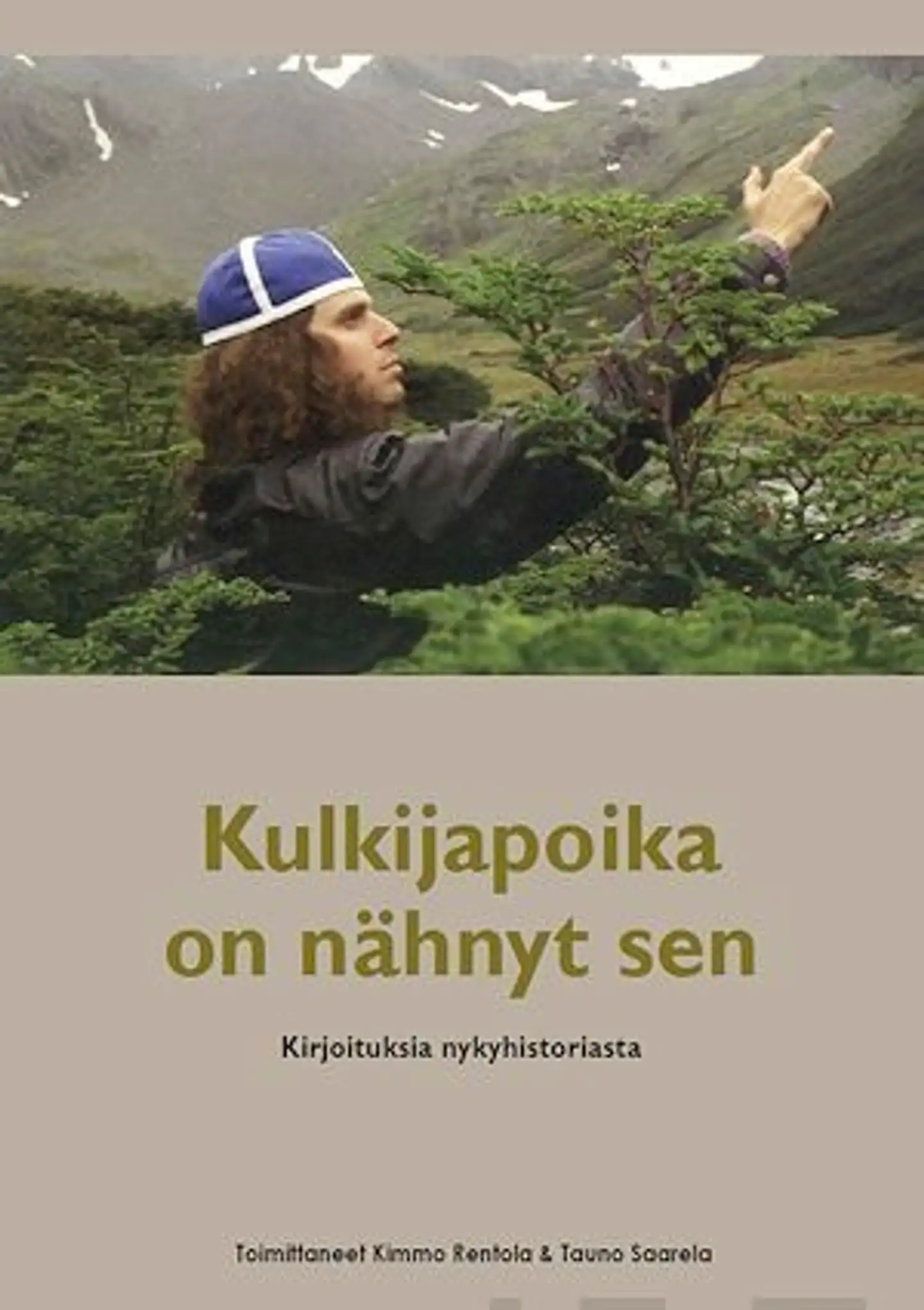 Kulkijapoika on nähnyt sen - kirjoituksia nykyhistoriasta