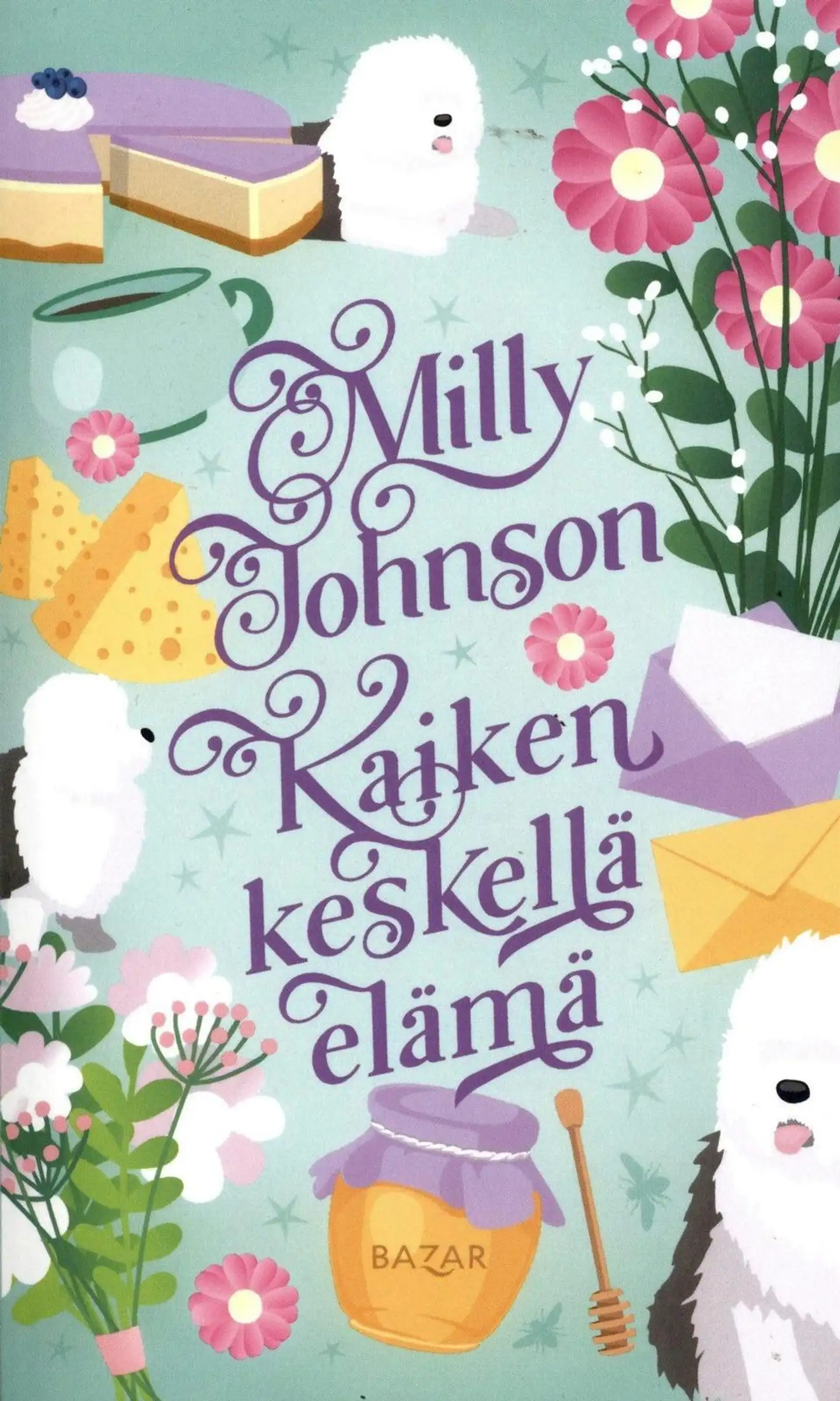 Johnson, Milly: Kaiken keskellä elämä