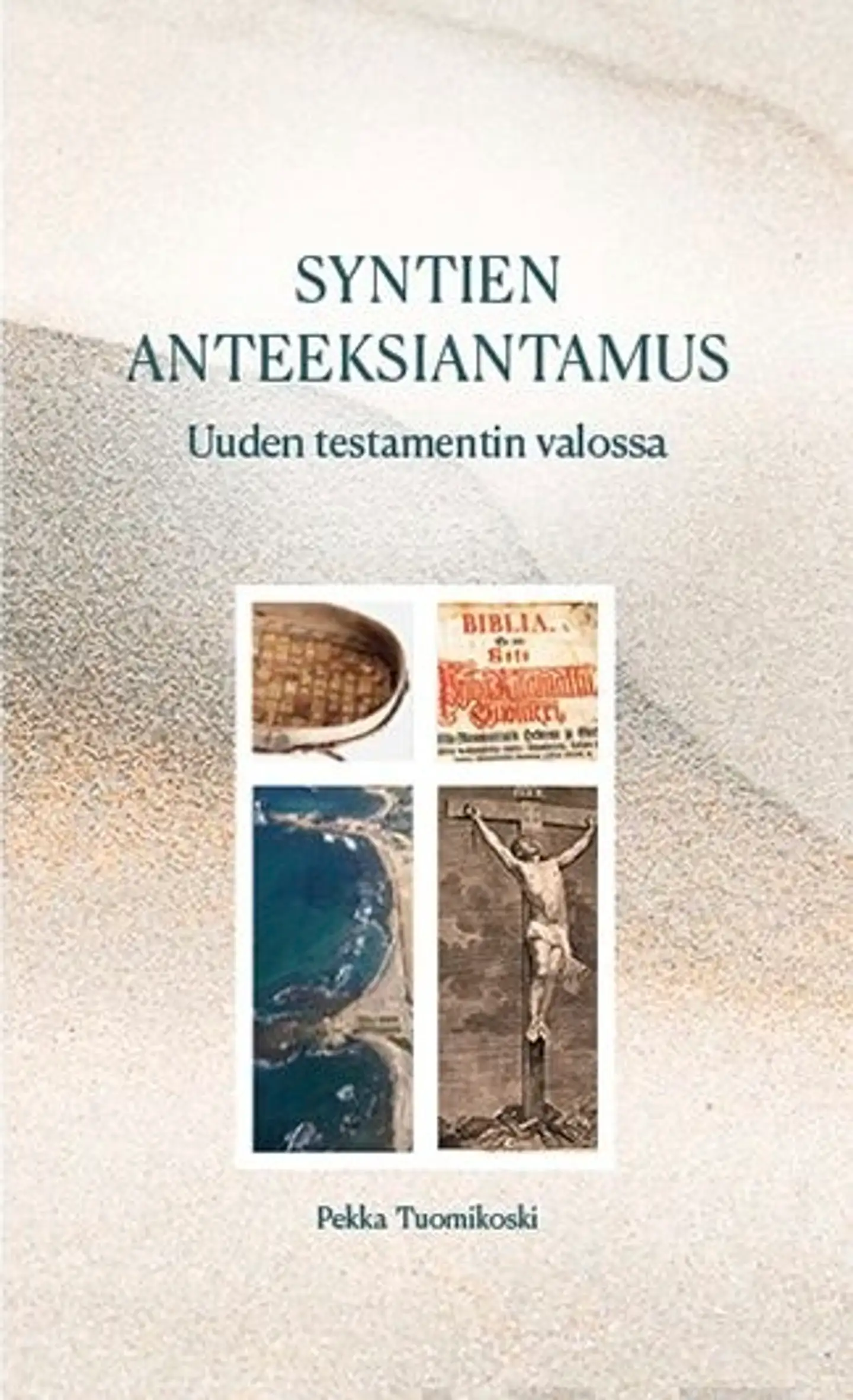 Tuomikoski, Syntien anteeksiantamus - Uuden testamentin valossa