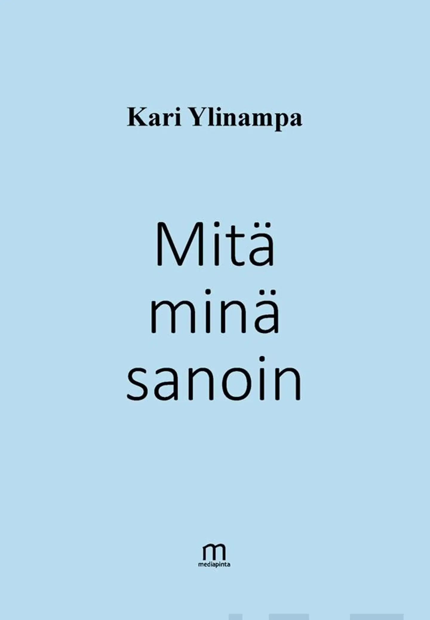 Ylinampa, Mitä minä sanoin