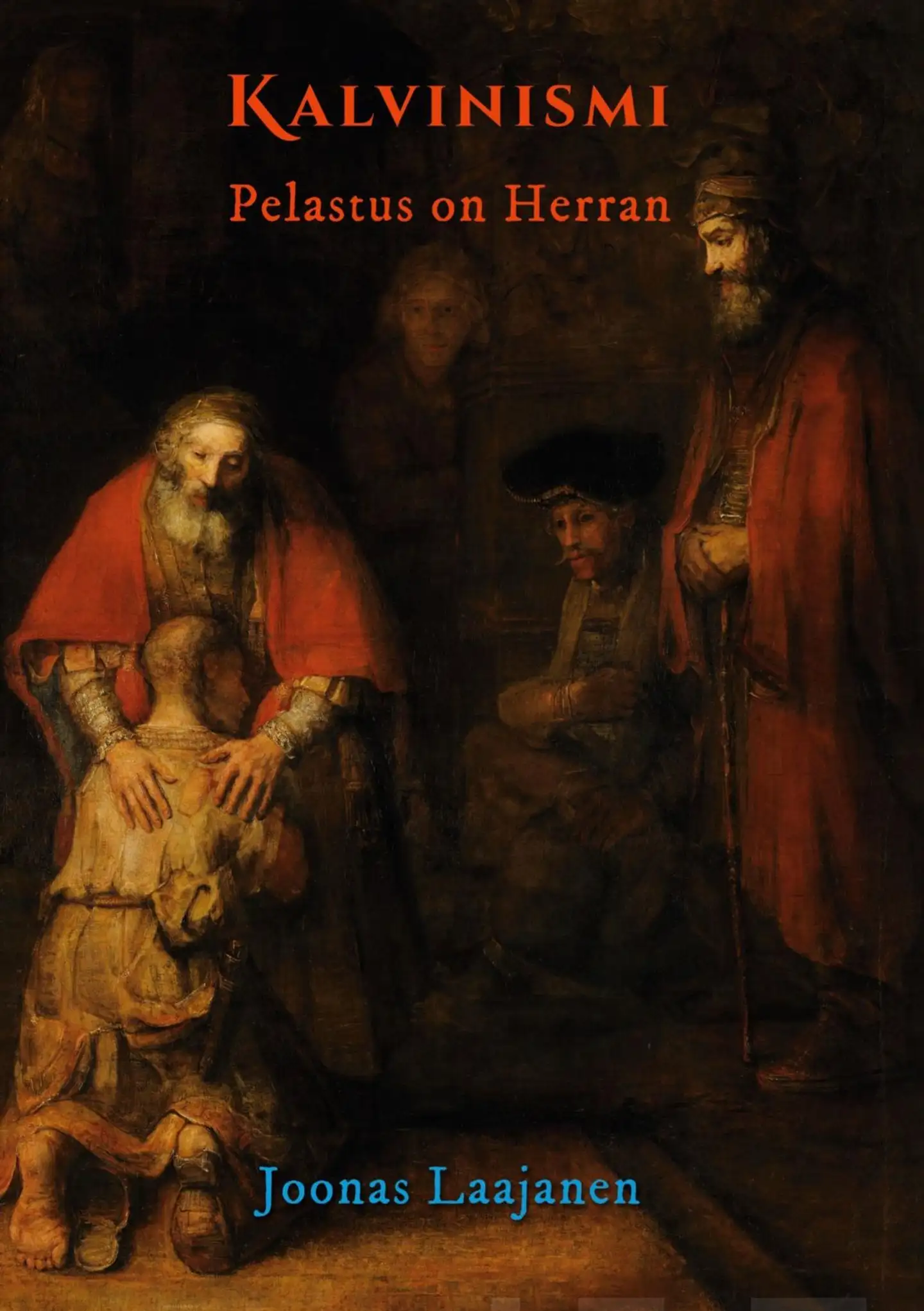 Laajanen, Kalvinismi - Pelastus on Herran