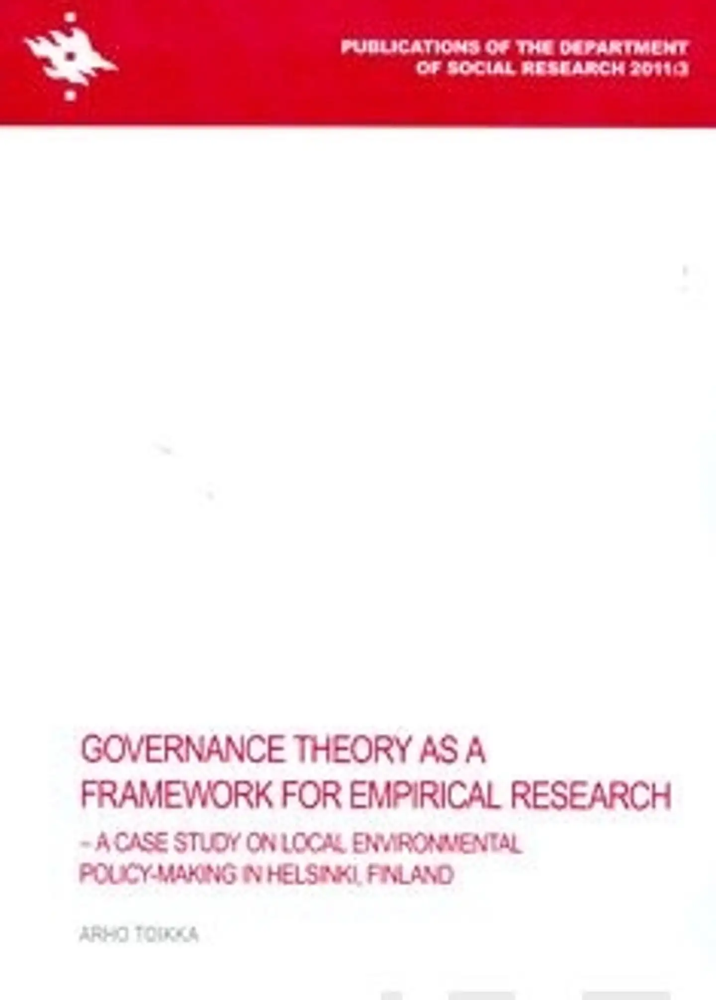 Toikka, Governance Theory as a Framework for Empirical Research - a case study on local environmental policy-making in Helsinki, Finland