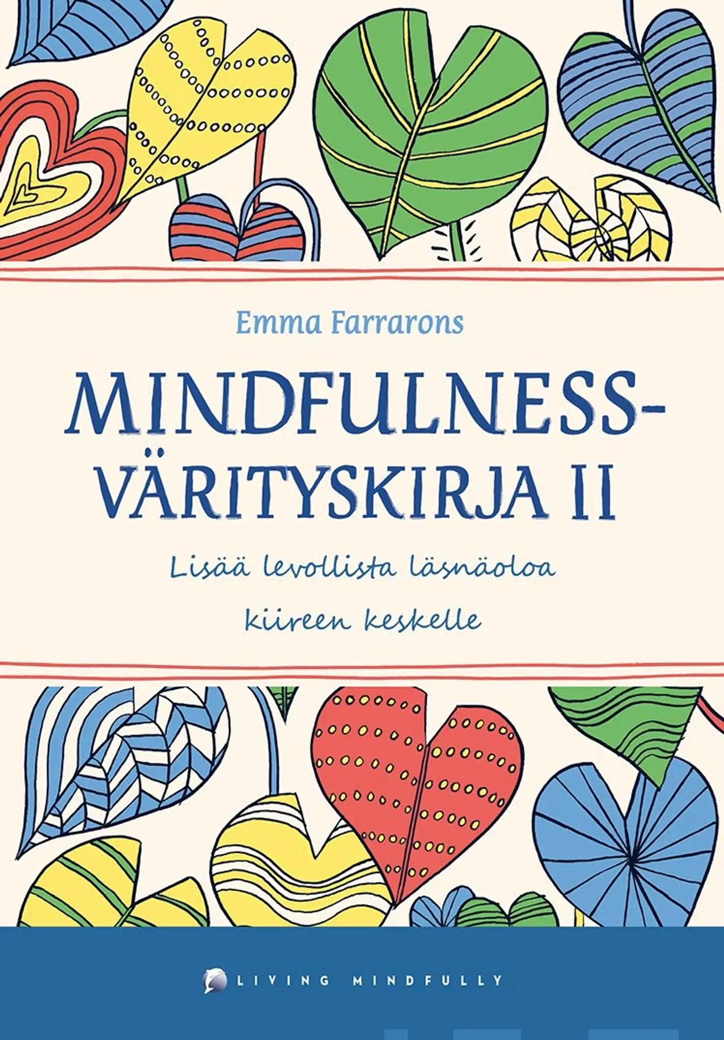 Mindfulness-värityskirja II - Lisää levollista läsnäoloa kiireen keskelle