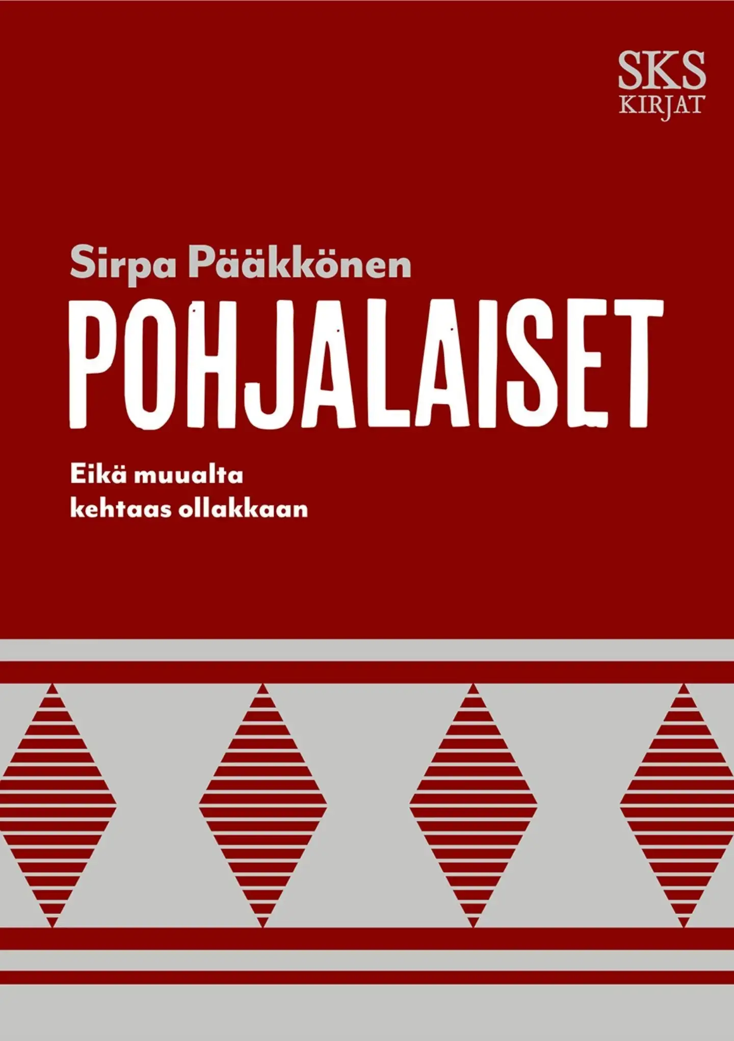 Pääkkönen, Pohjalaiset - Eikä muualta kehtaas ollakkaan